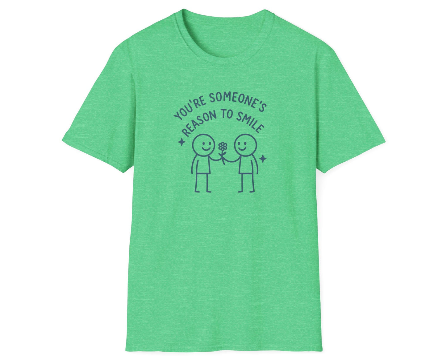 You're Someone's Reason To Smile T-Shirt
