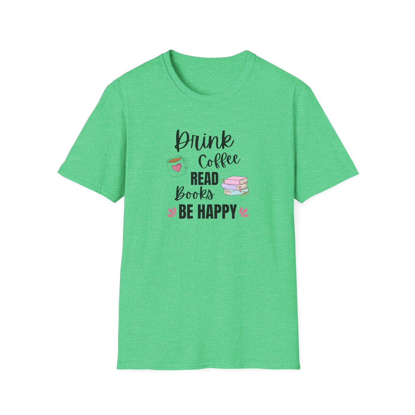 Drink Coffee Read Books Be Happy T-Shirt