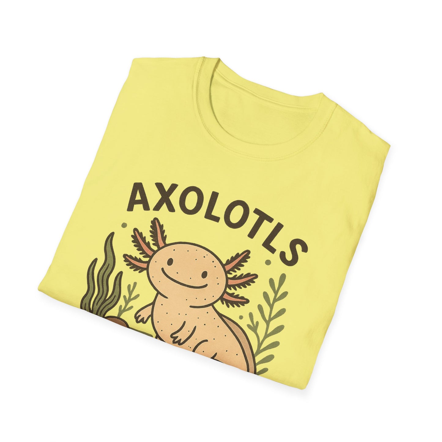 Axolotls Make Me Happy T-Shirt