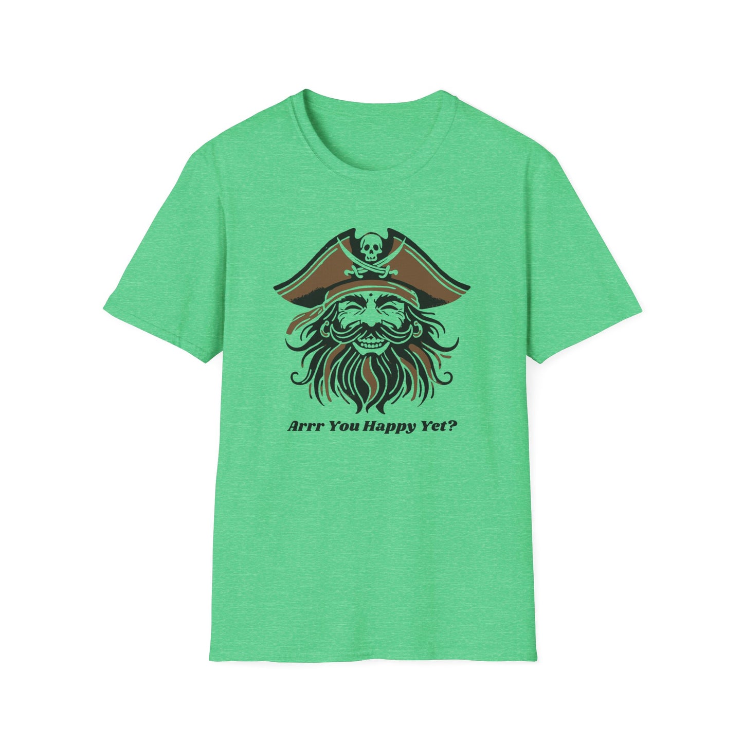Arrr You Happy Yet? T-Shirt