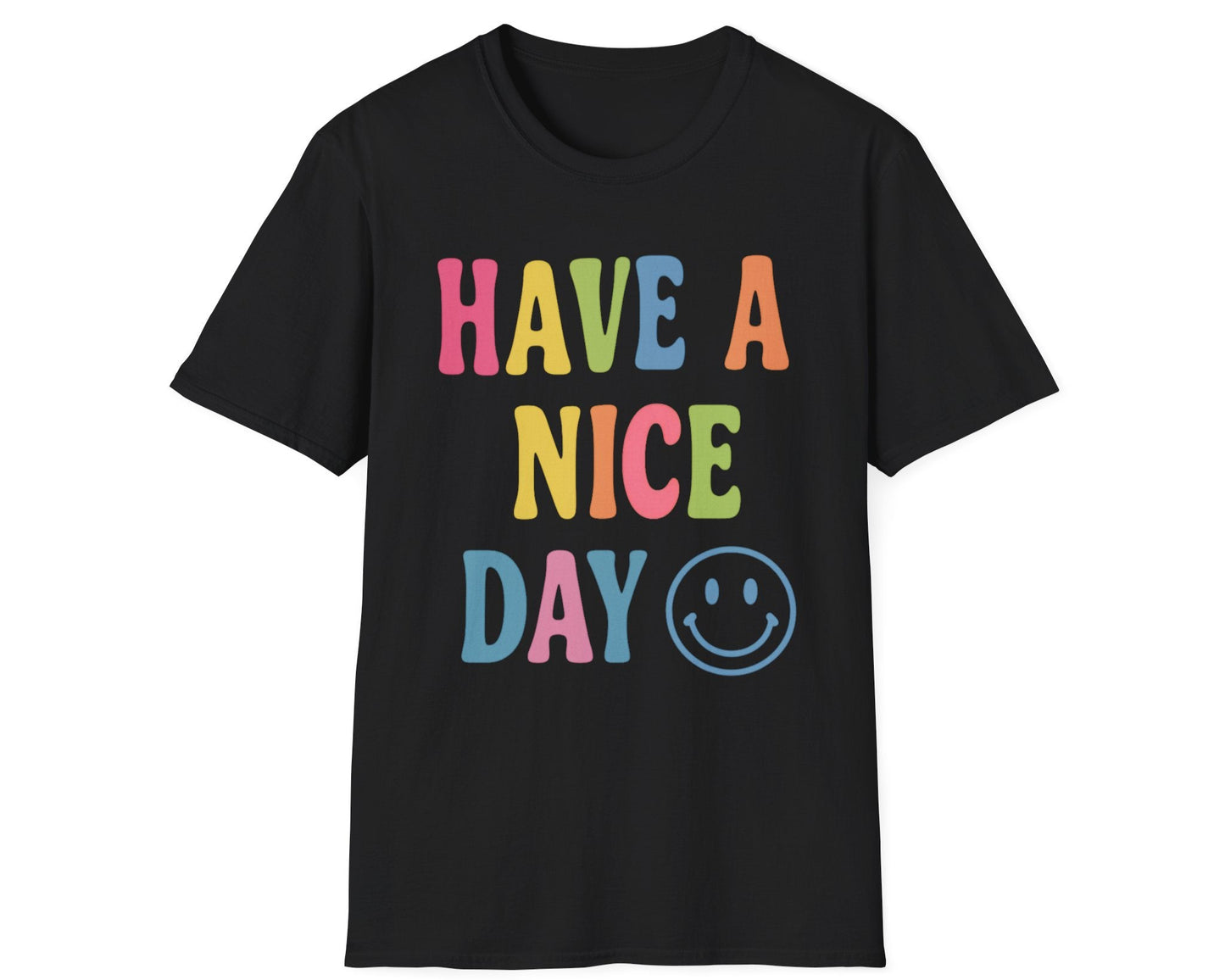 Have A Nice Day T-Shirt