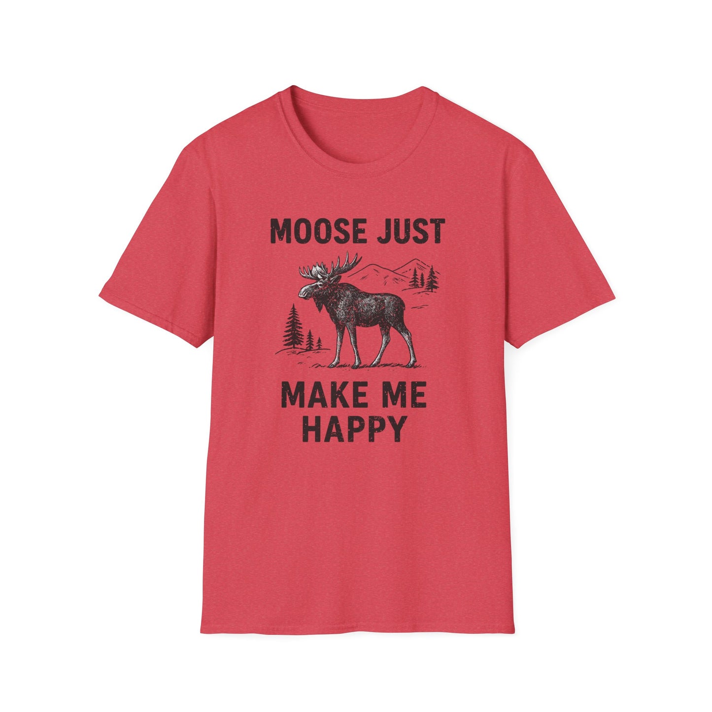 Moose Just Make Me Happy T-Shirt
