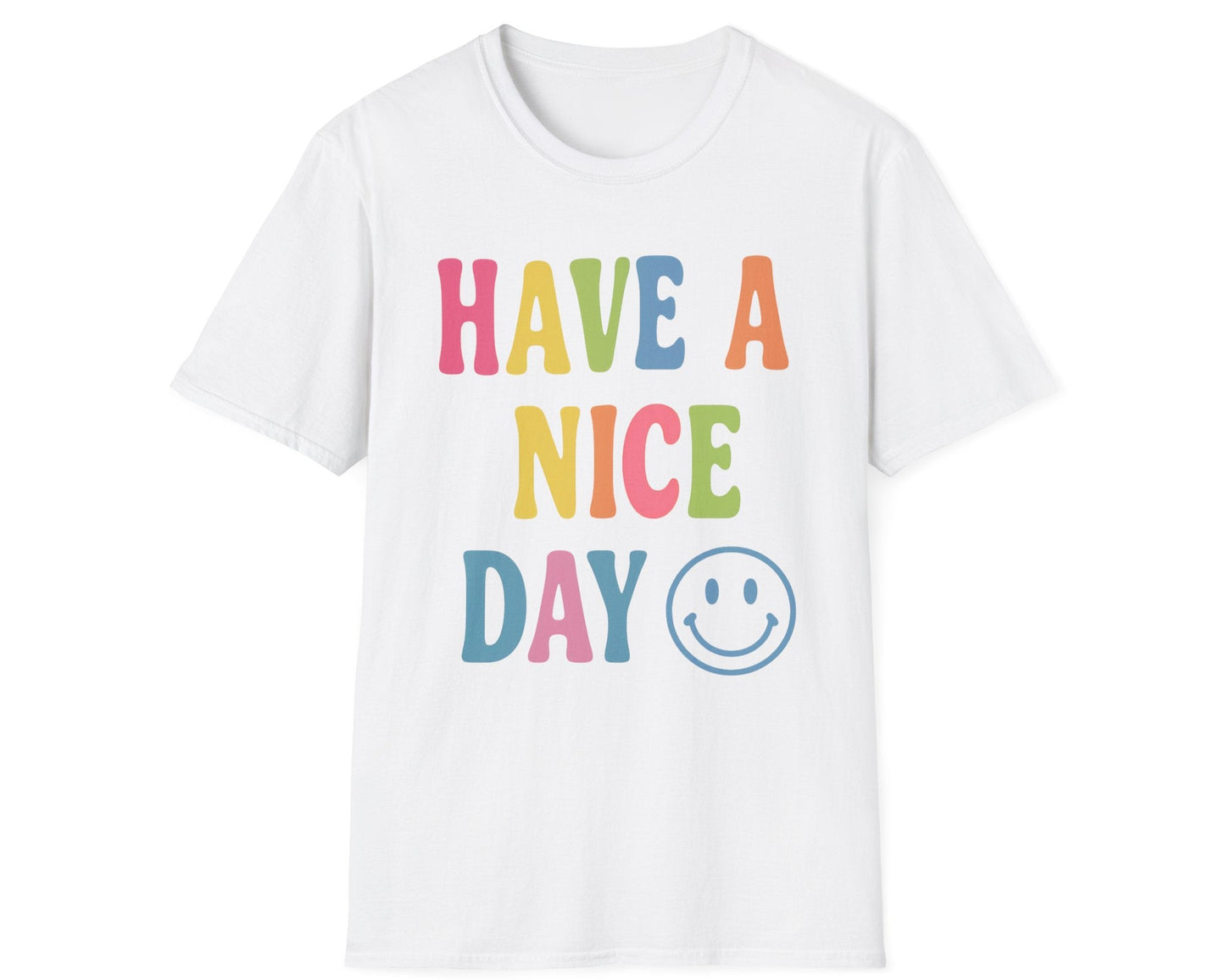 Have A Nice Day T-Shirt