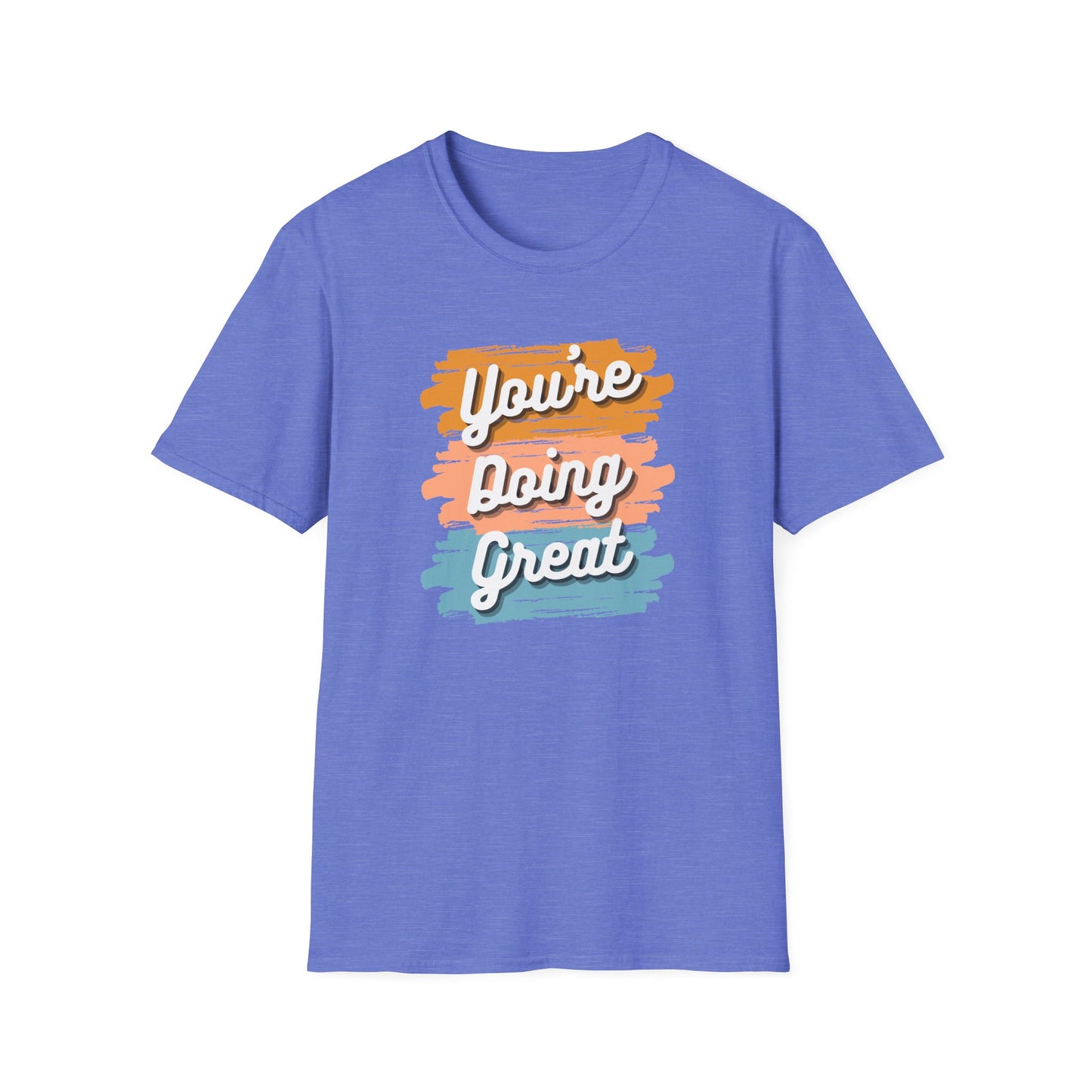 You're Doing Great T-Shirt