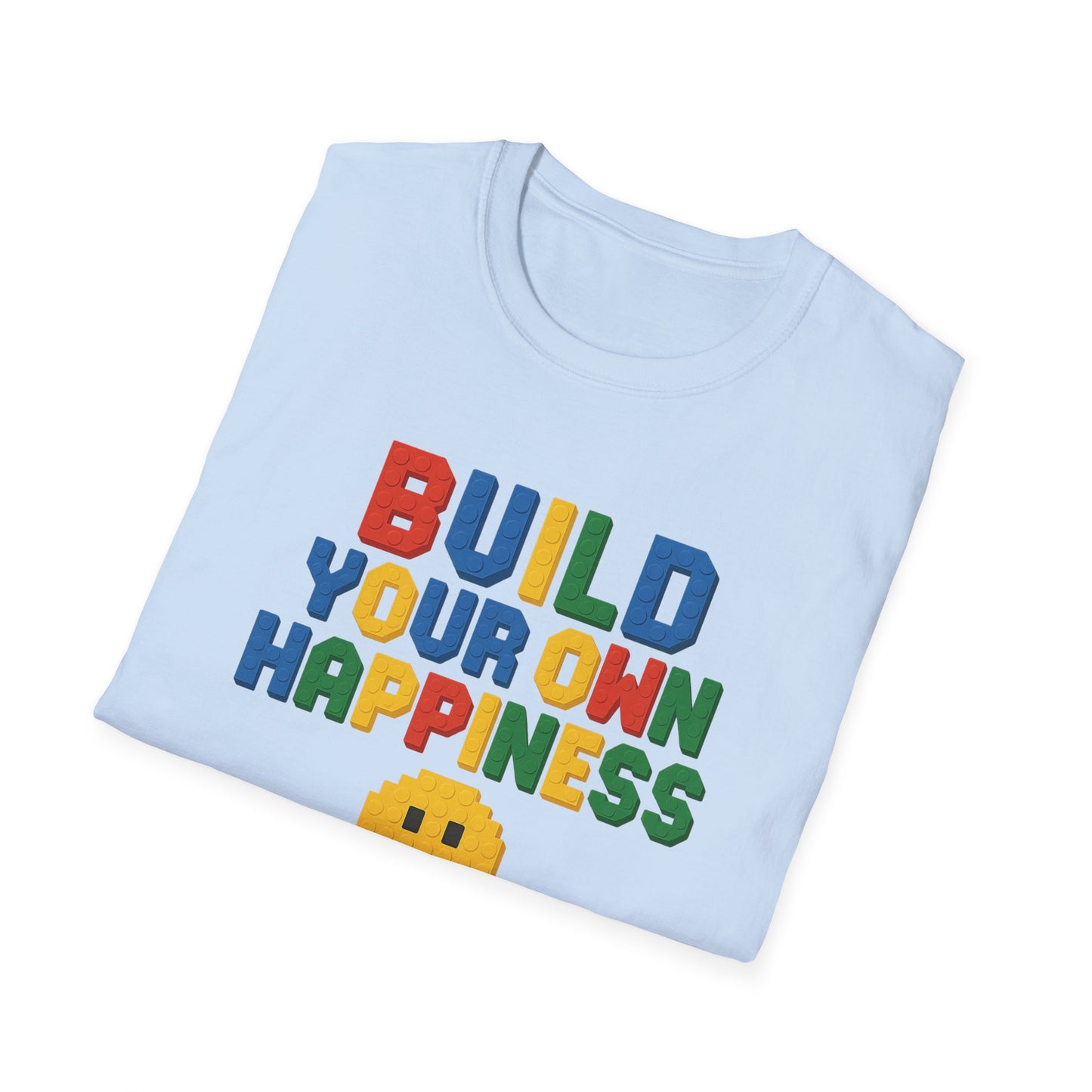 Build Your Own Happiness T-Shirt