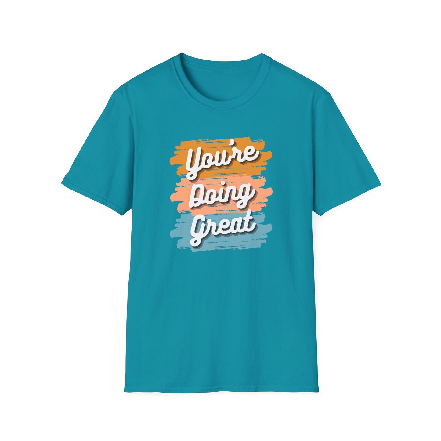 You're Doing Great T-Shirt
