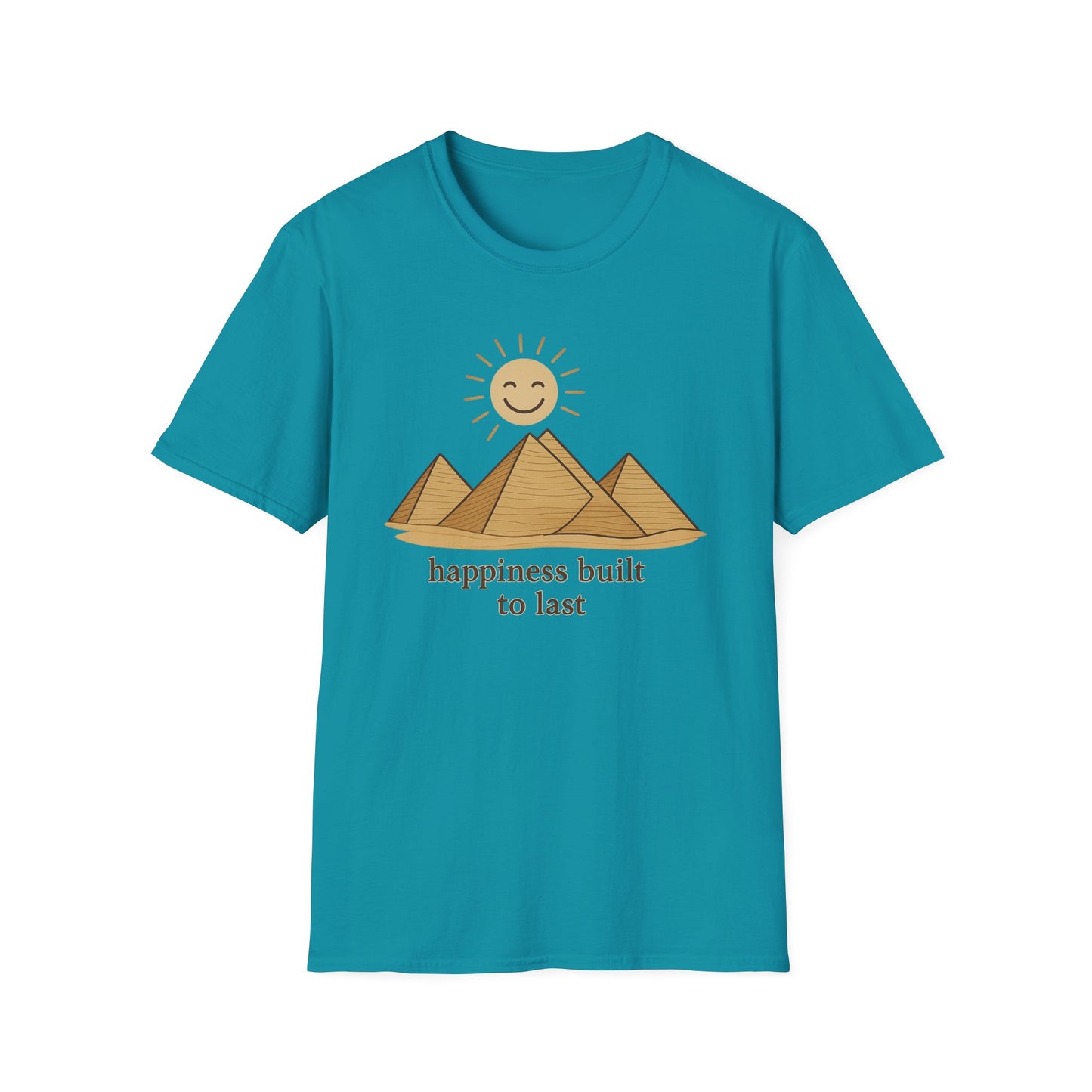 Pyramids Happiness Built To Last T-Shirt