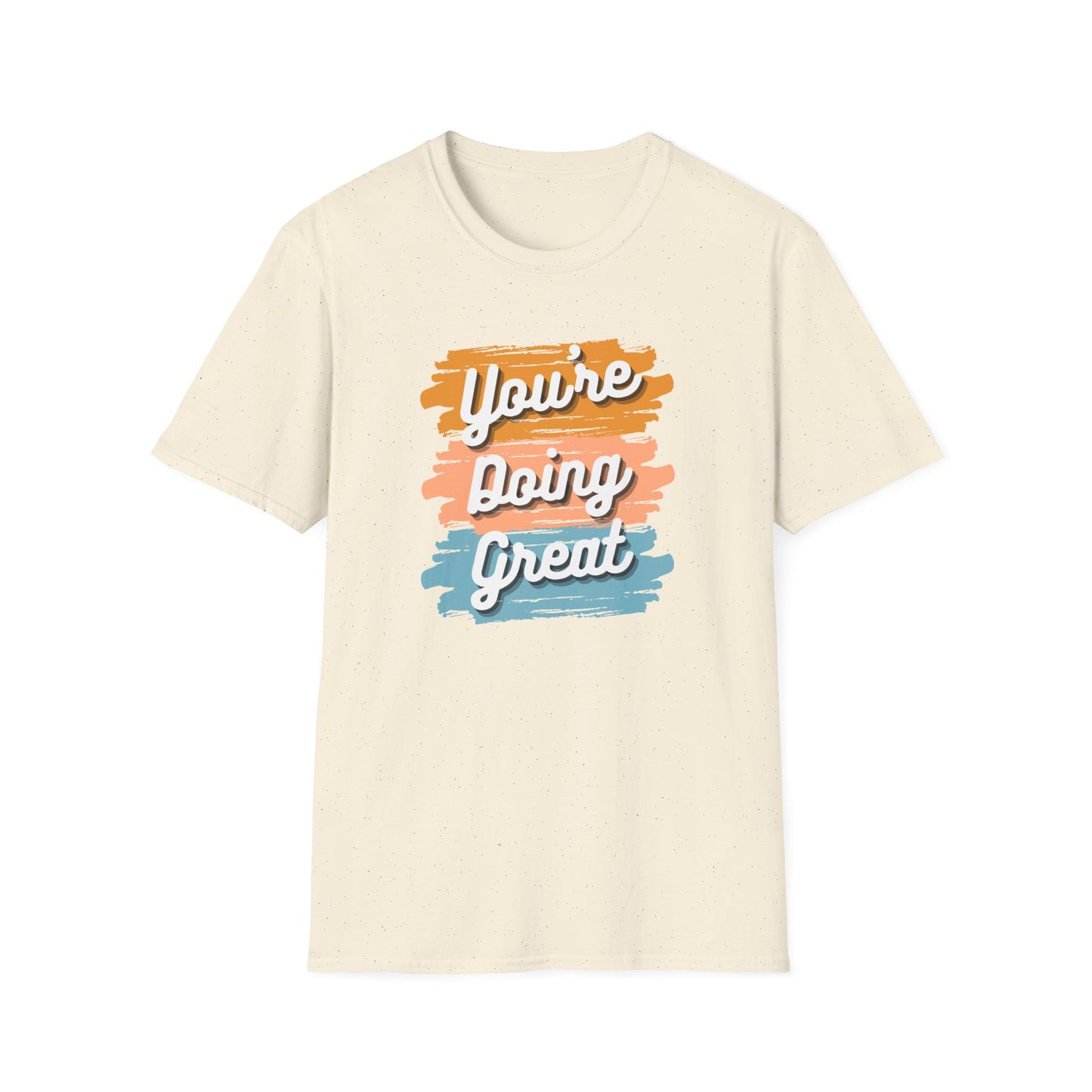 You're Doing Great T-Shirt