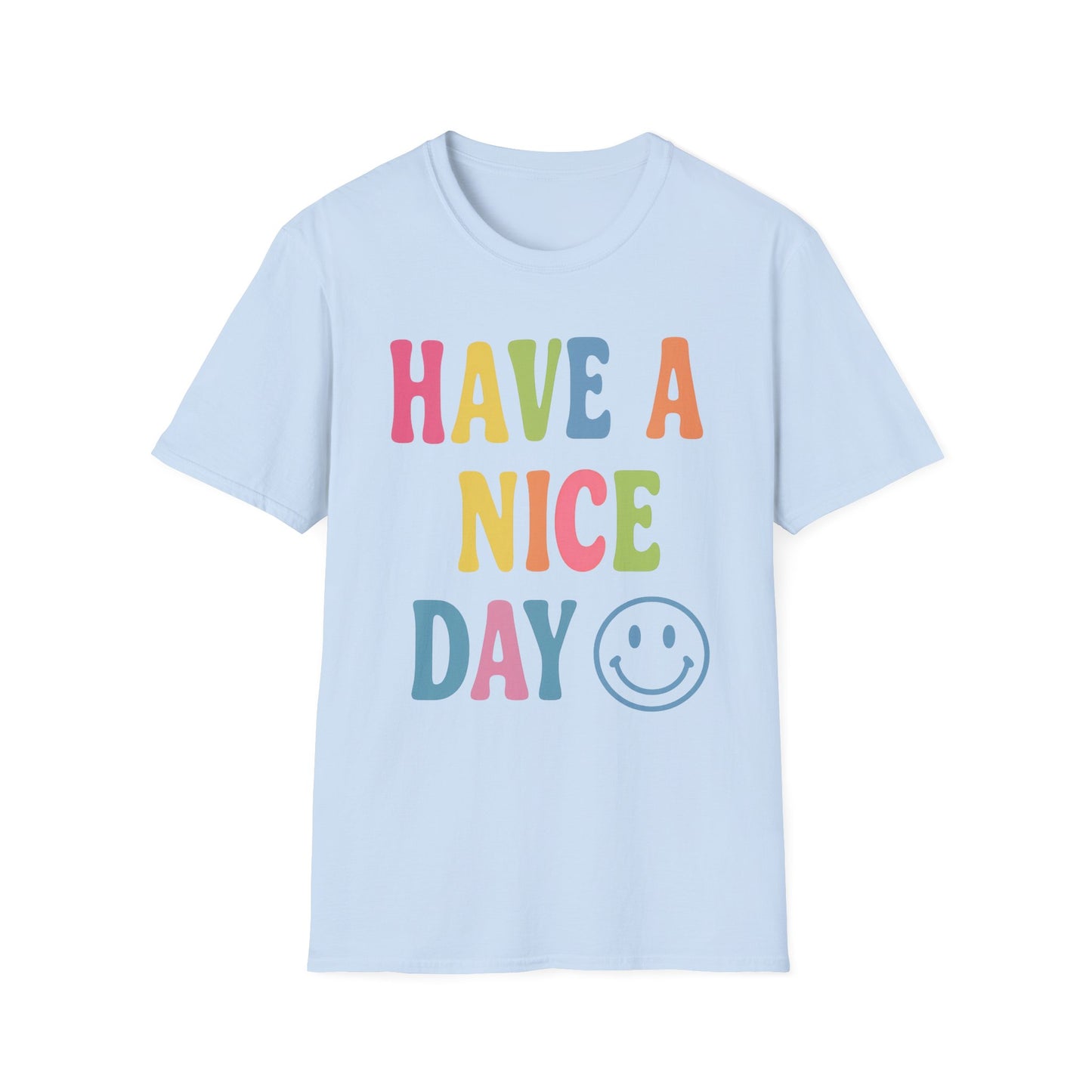 Have A Nice Day T-Shirt