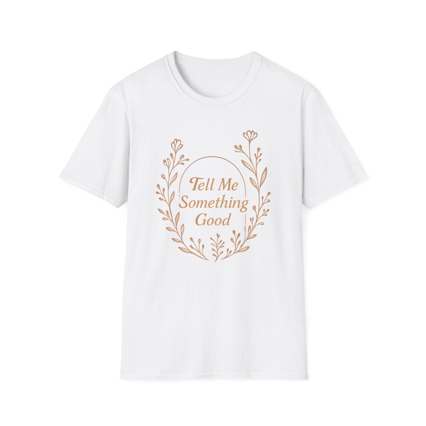 Tell Me Something Good T-Shirt