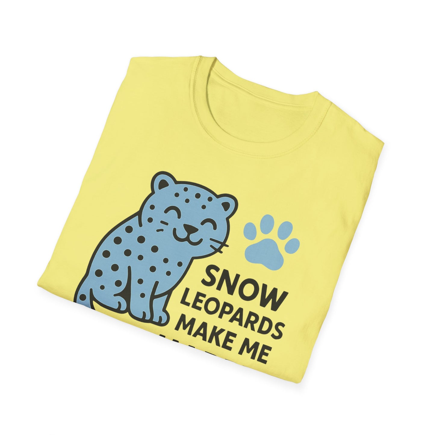 Snow Leopards Make Me Happy T-Shirt