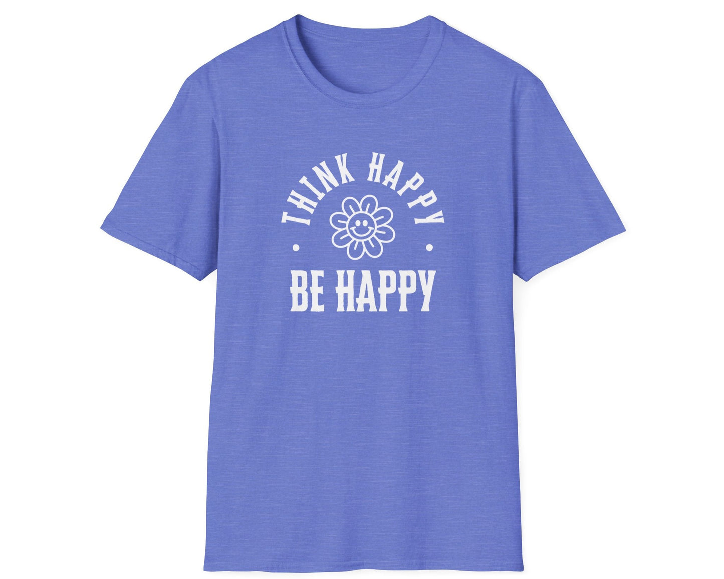 Think Happy Be Happy T-Shirt