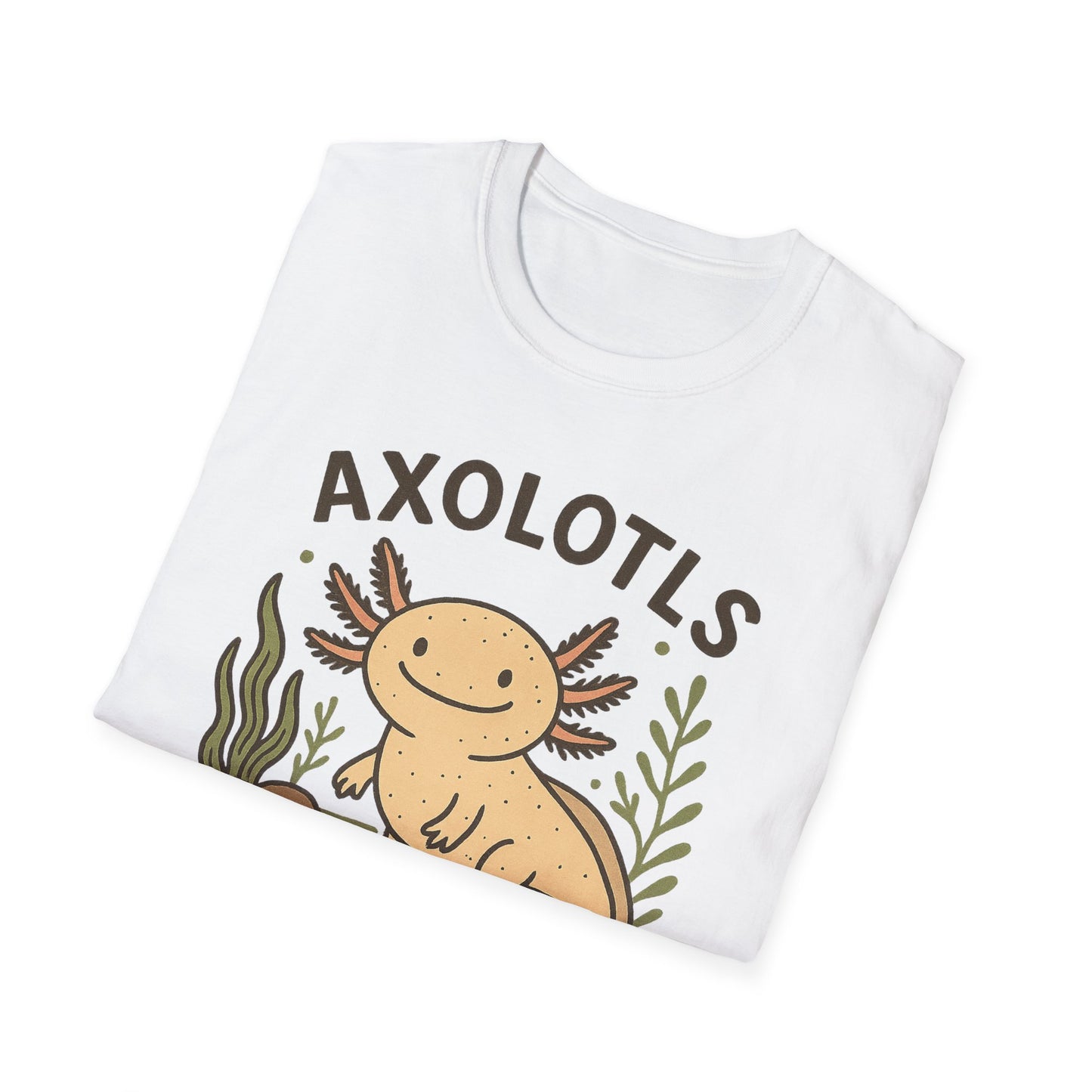 Axolotls Make Me Happy T-Shirt