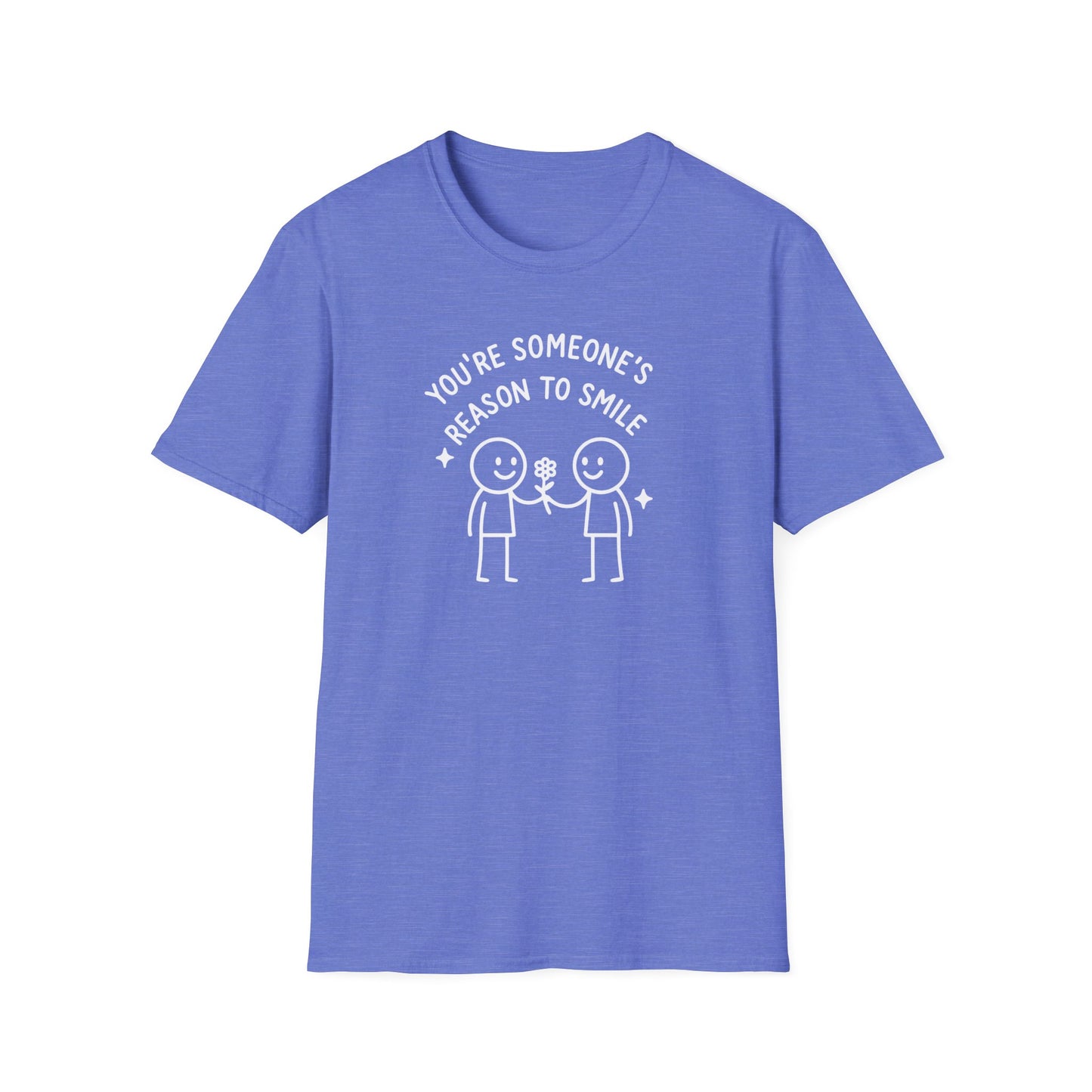 You're Someone's Reason To Smile T-Shirt