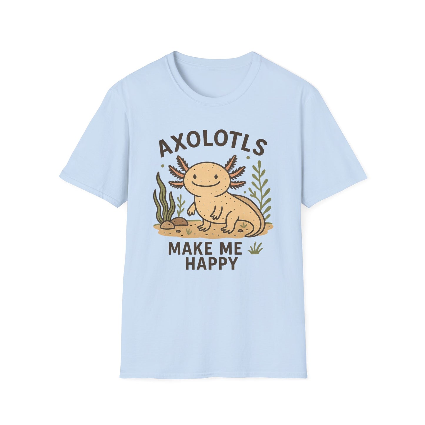 Axolotls Make Me Happy T-Shirt