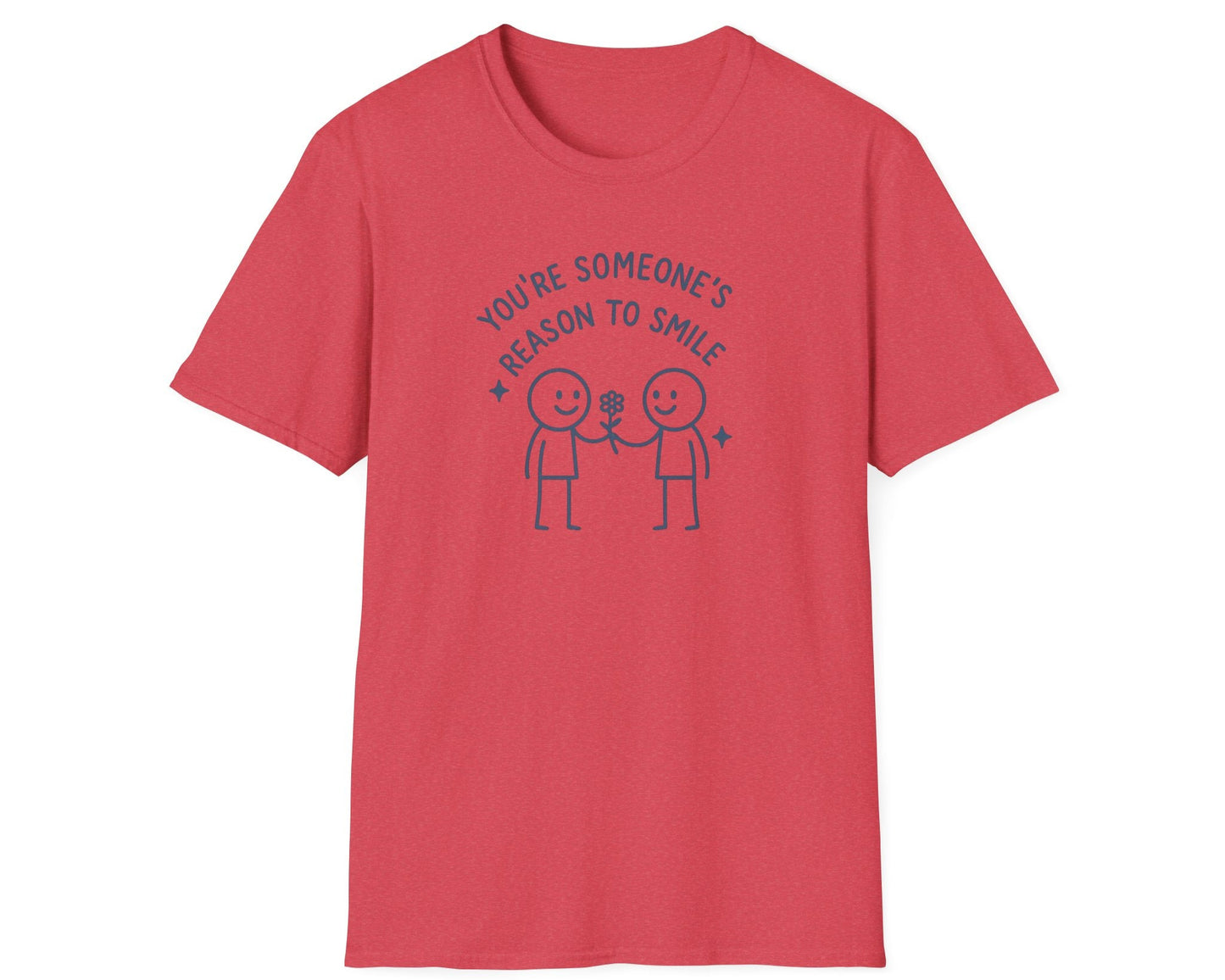 You're Someone's Reason To Smile T-Shirt