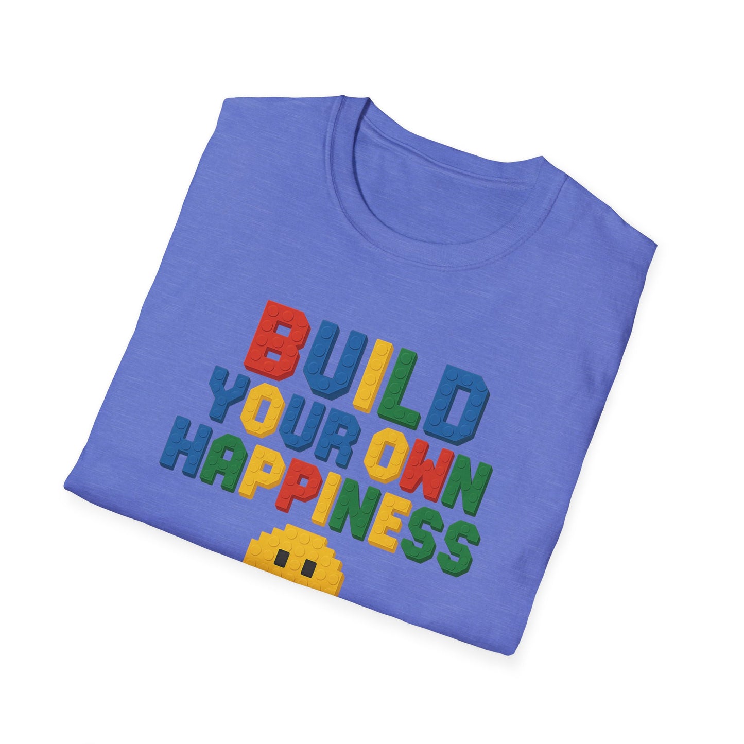 Build Your Own Happiness T-Shirt