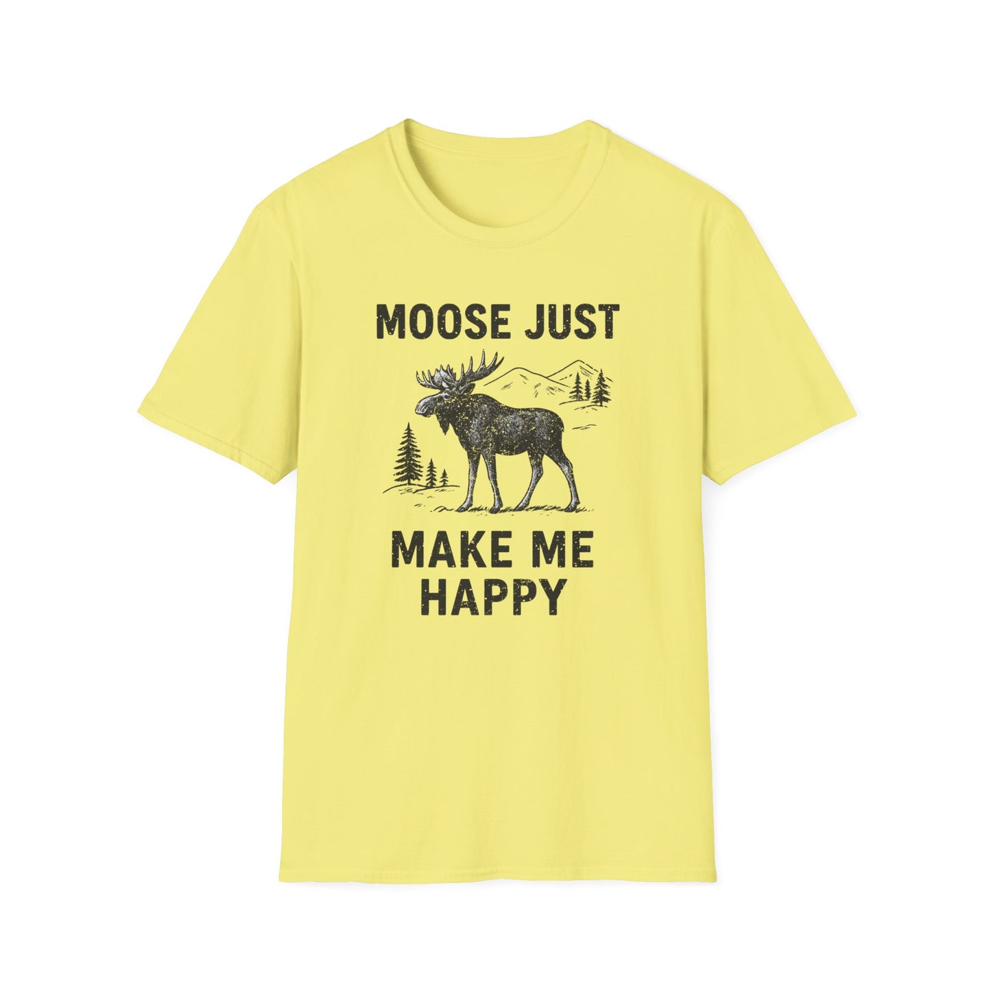Moose Just Make Me Happy T-Shirt