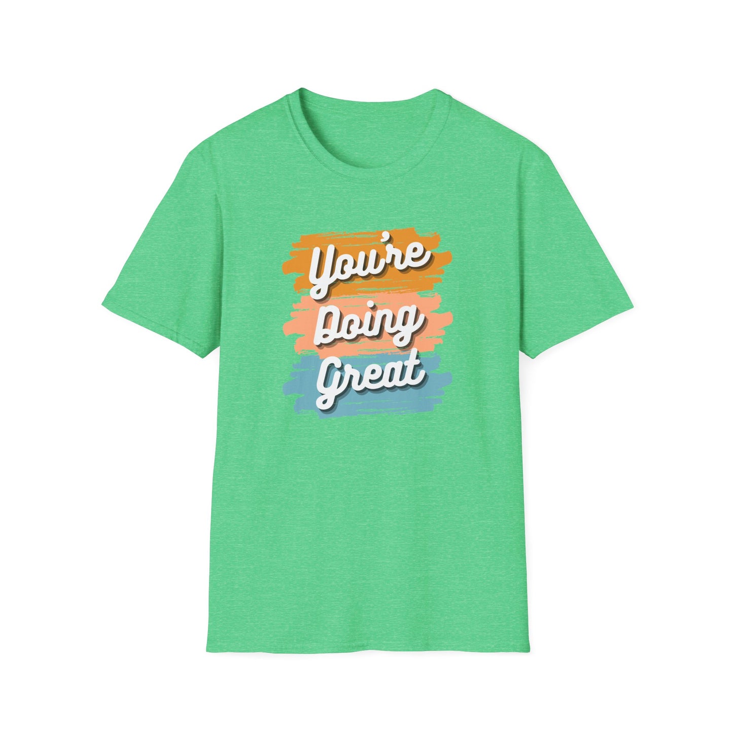 You're Doing Great T-Shirt