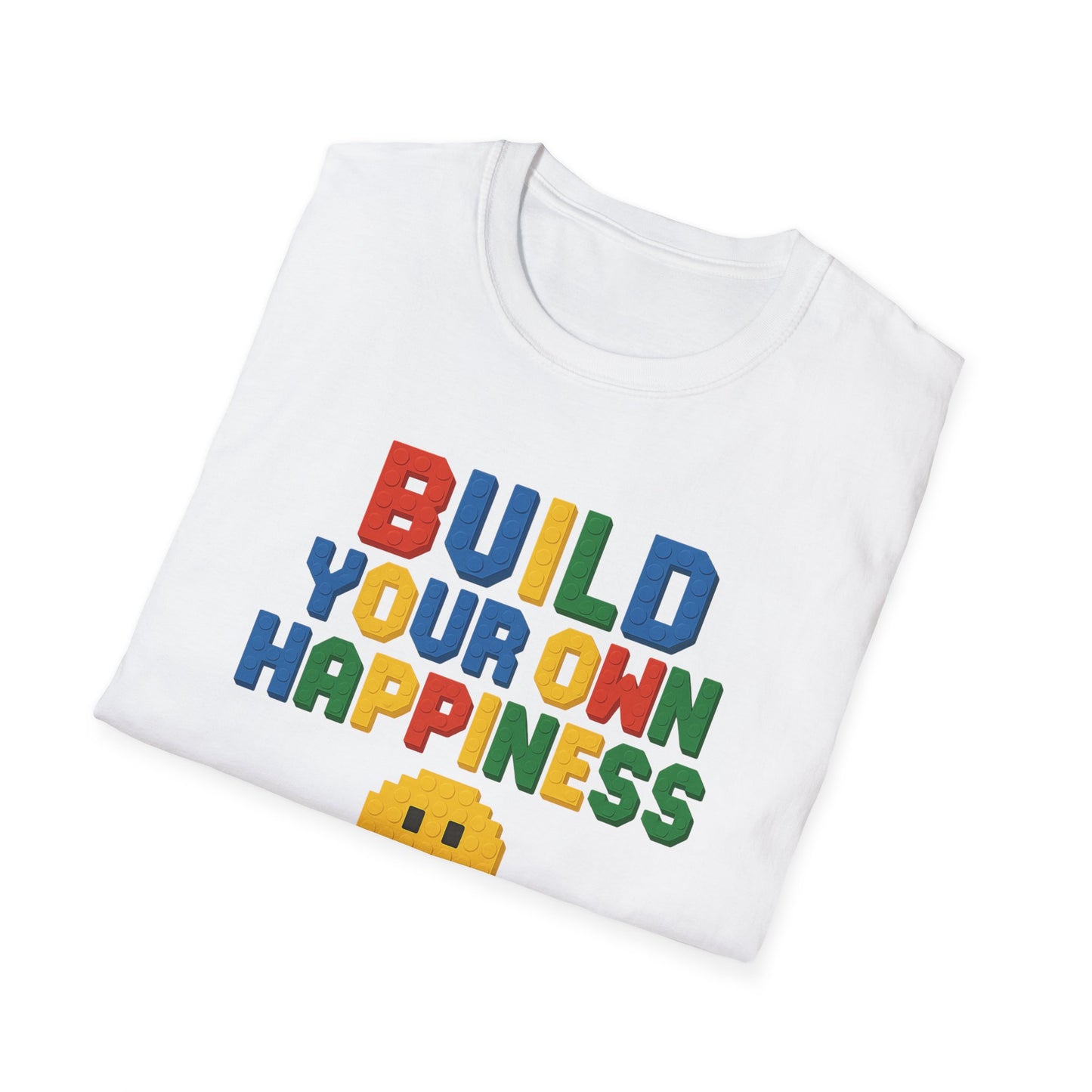 Build Your Own Happiness T-Shirt