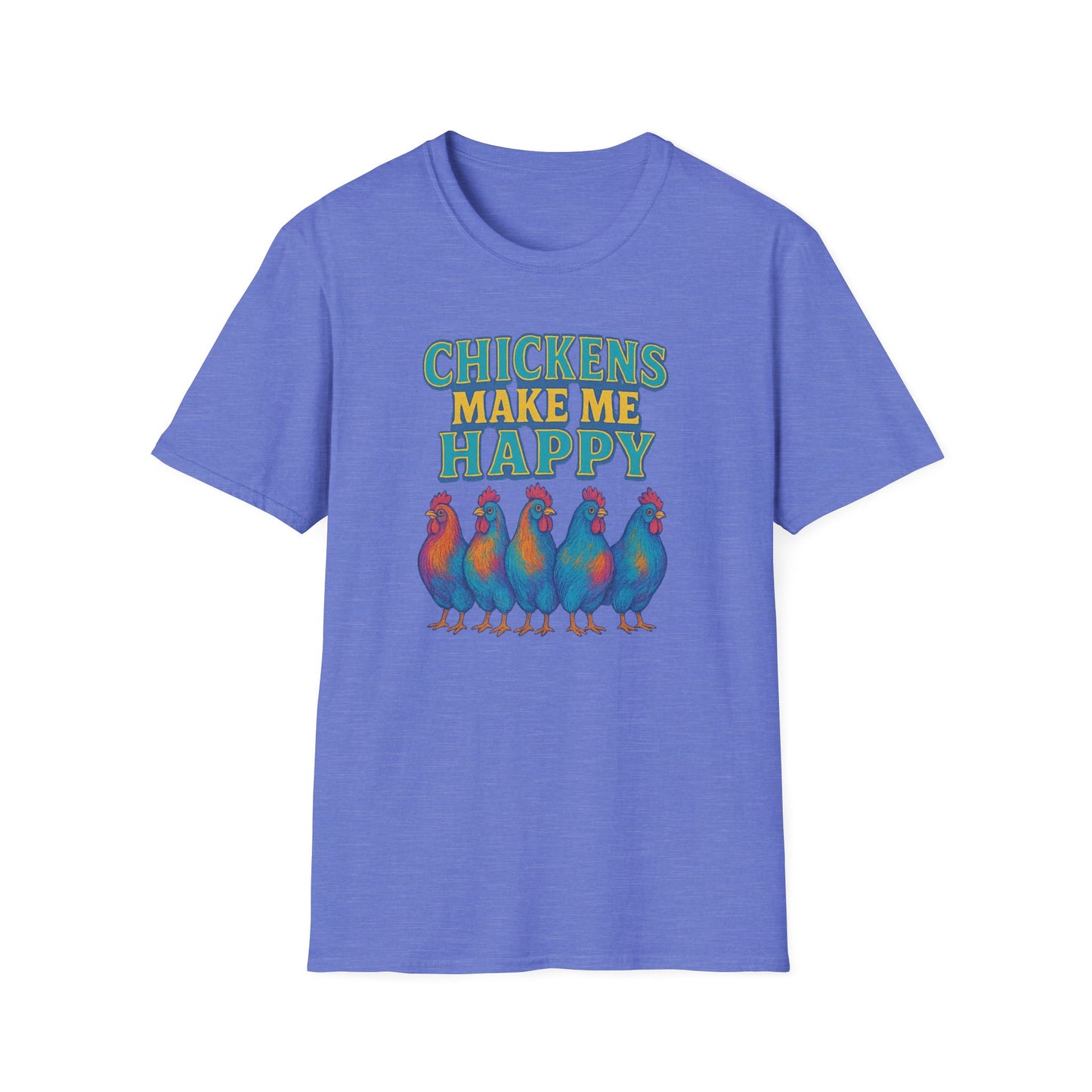 Chickens Make Me Happy T-Shirt