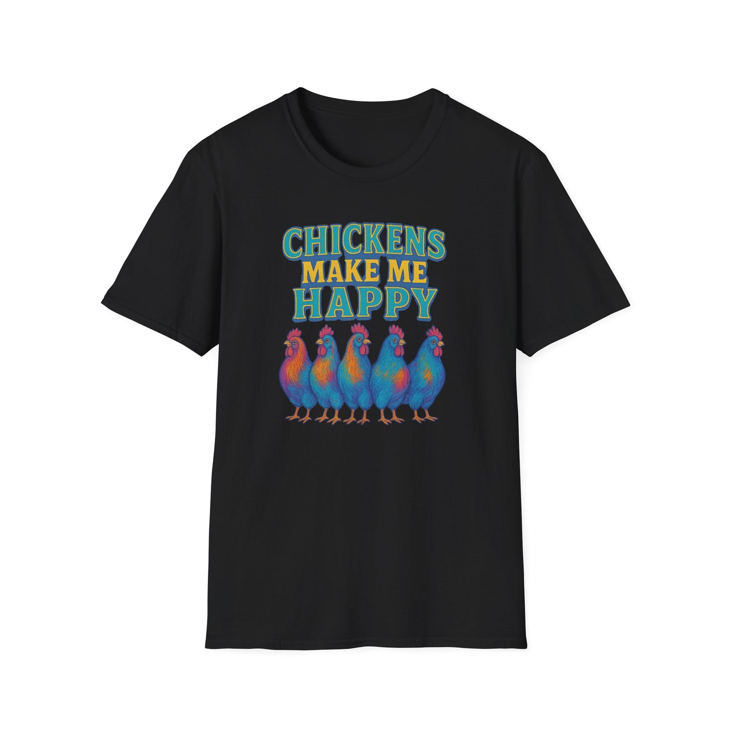 Chickens Make Me Happy T-Shirt