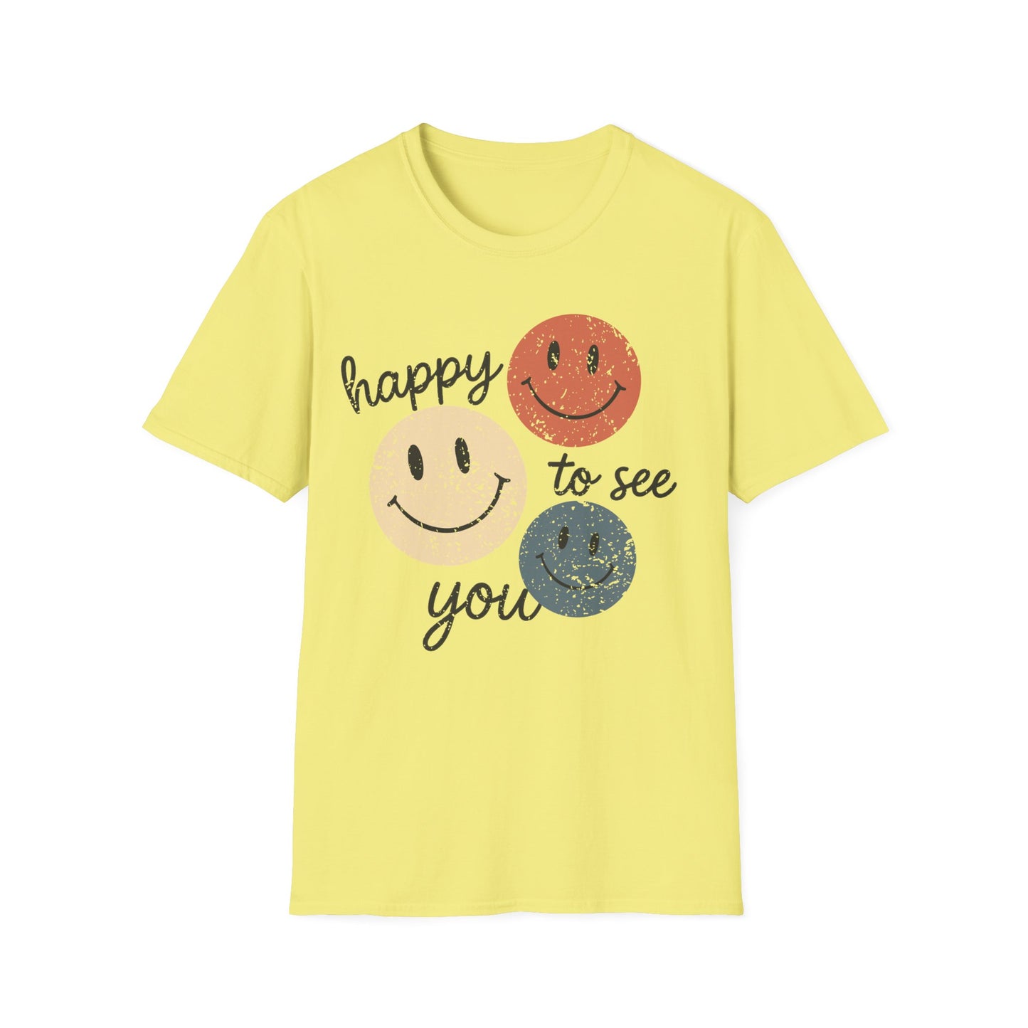 Happy To See You T-Shirt