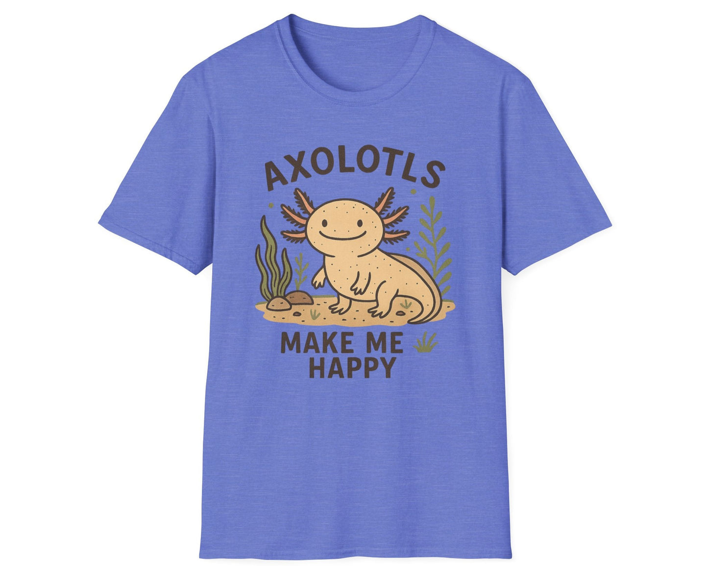 Axolotls Make Me Happy T-Shirt