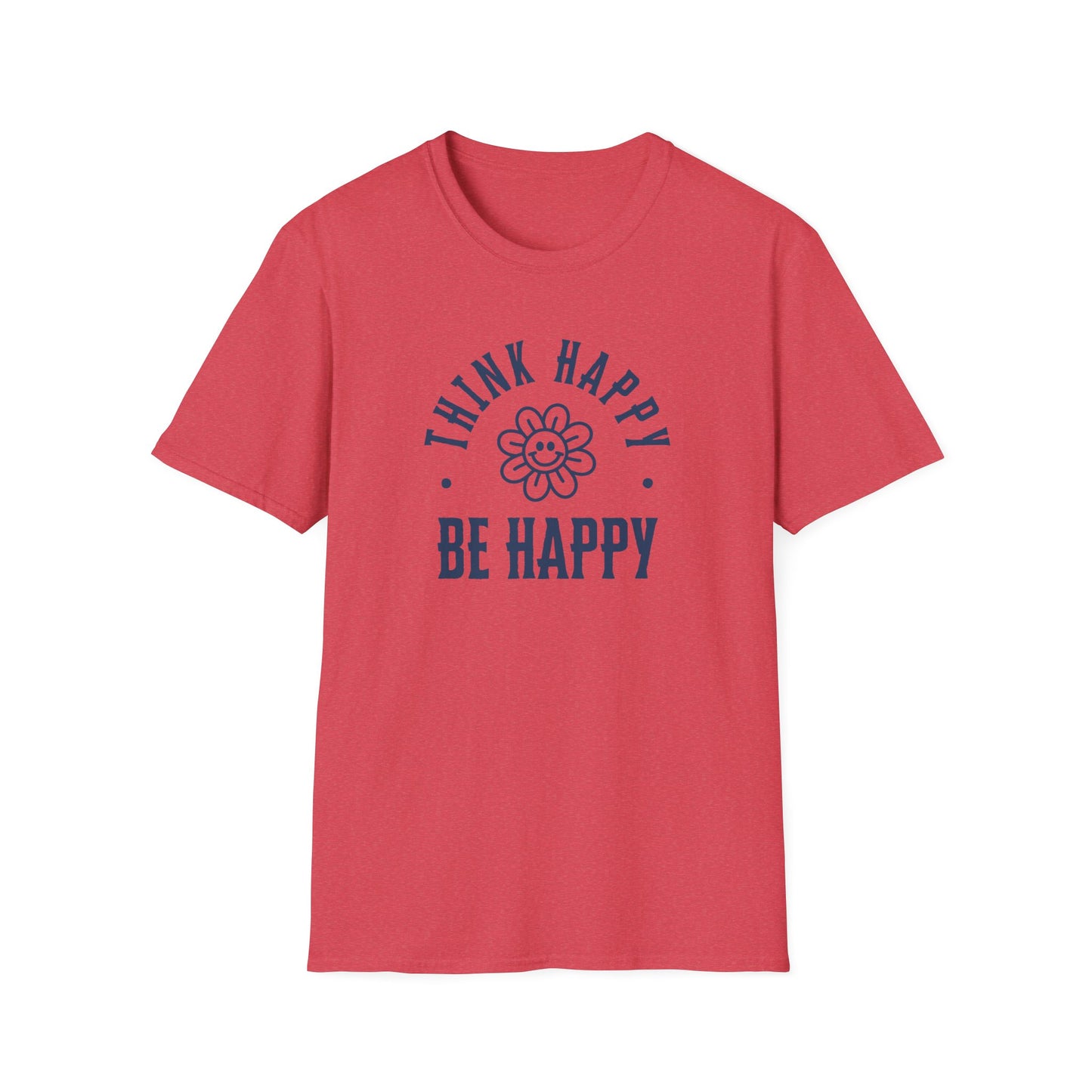 Think Happy Be Happy T-Shirt