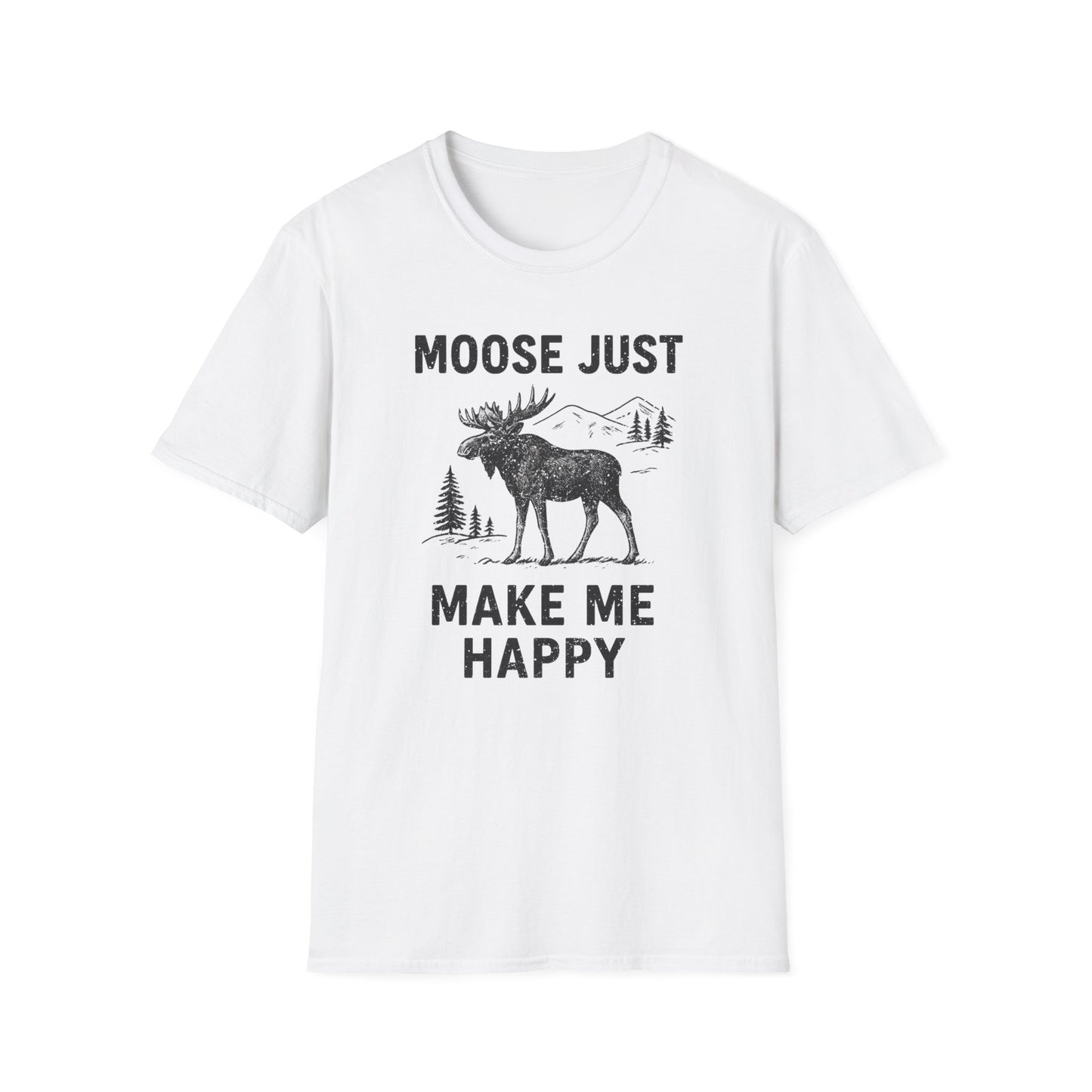 Moose Just Make Me Happy T-Shirt