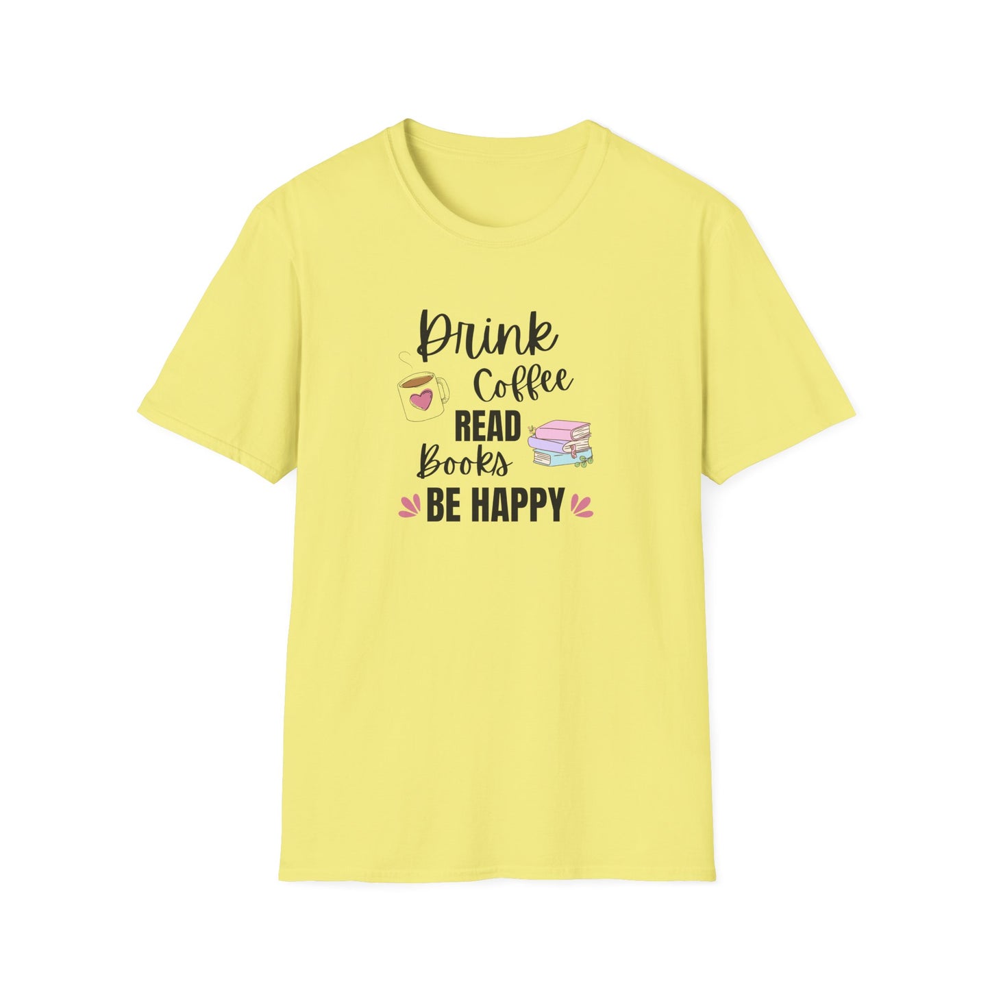 Drink Coffee Read Books Be Happy T-Shirt