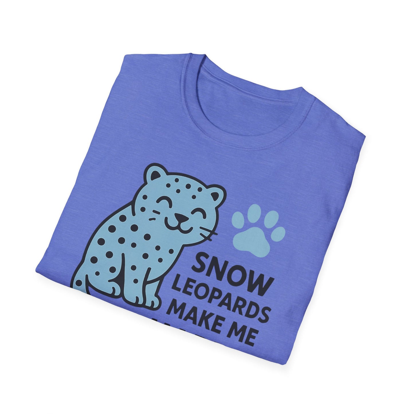 Snow Leopards Make Me Happy T-Shirt