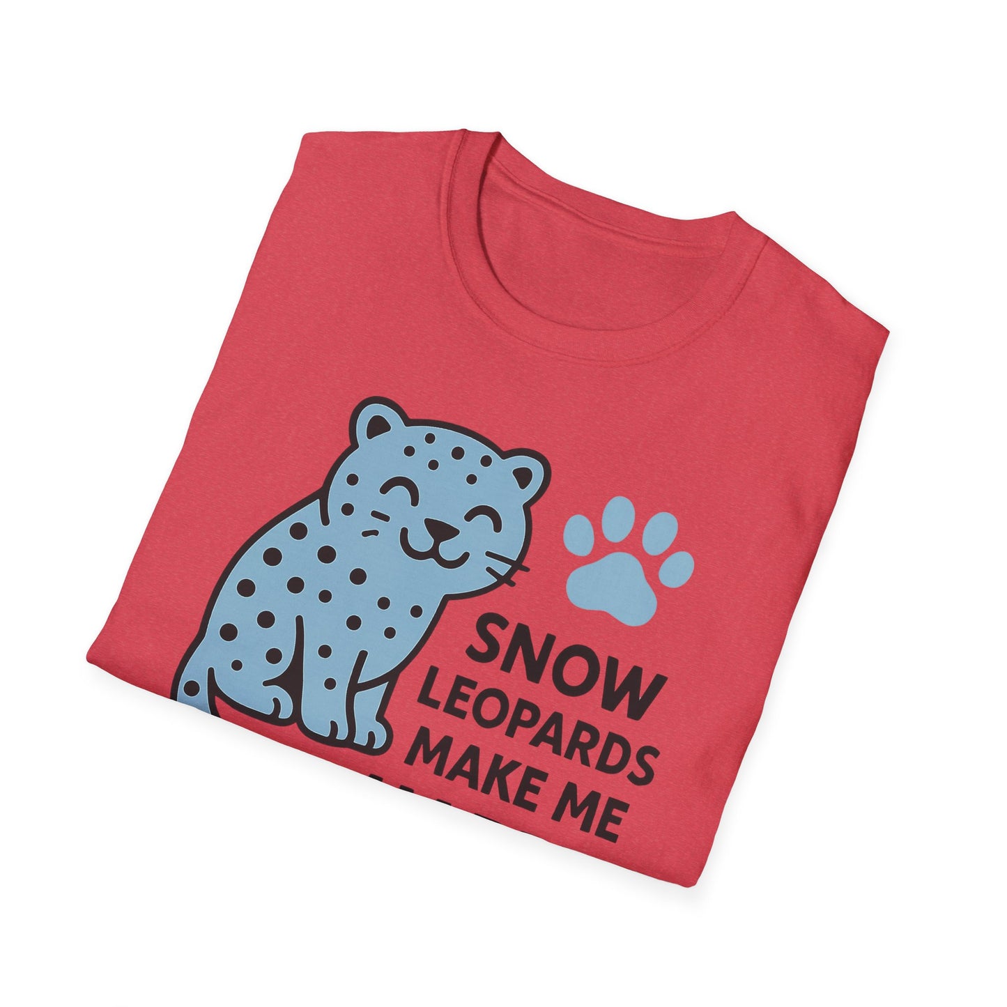 Snow Leopards Make Me Happy T-Shirt