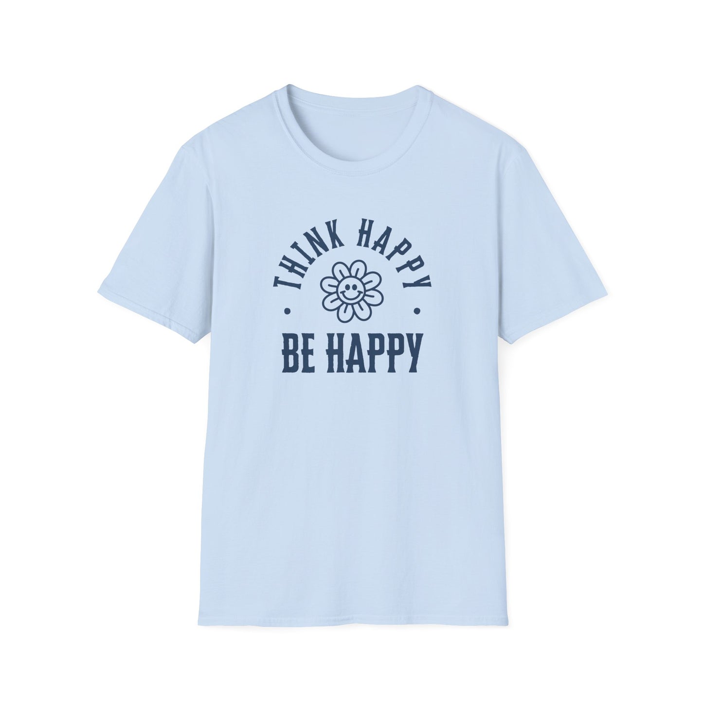 Think Happy Be Happy T-Shirt
