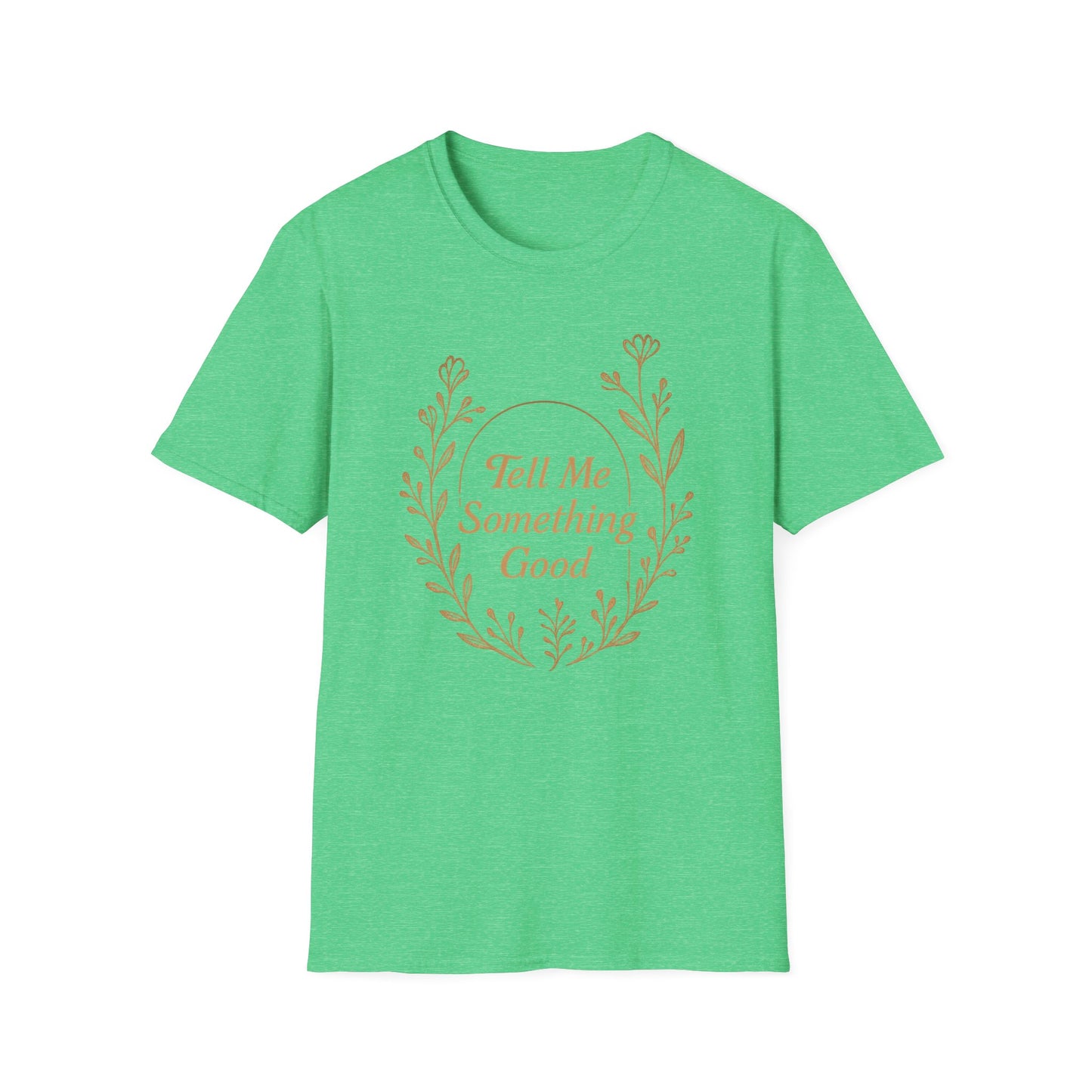 Tell Me Something Good T-Shirt