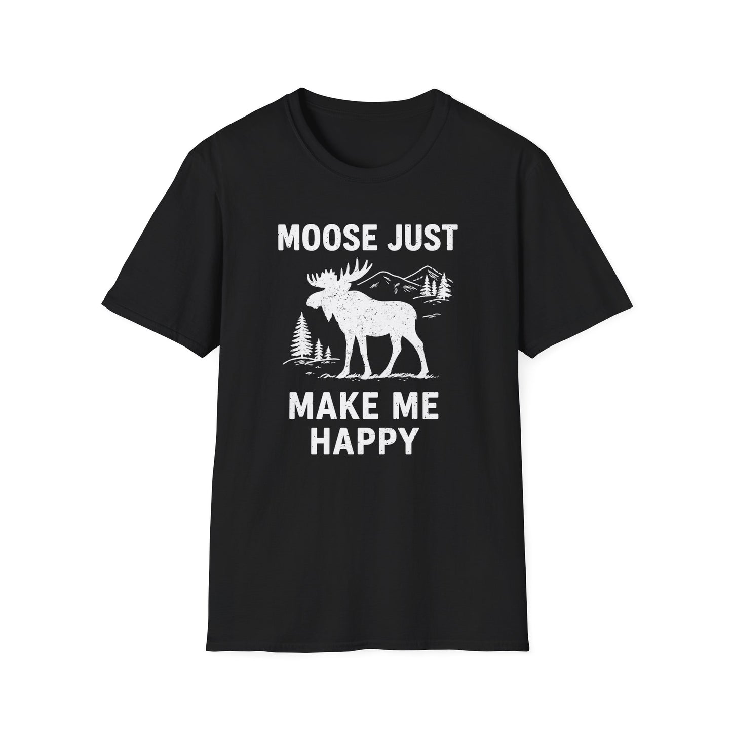 Moose Just Make Me Happy T-Shirt