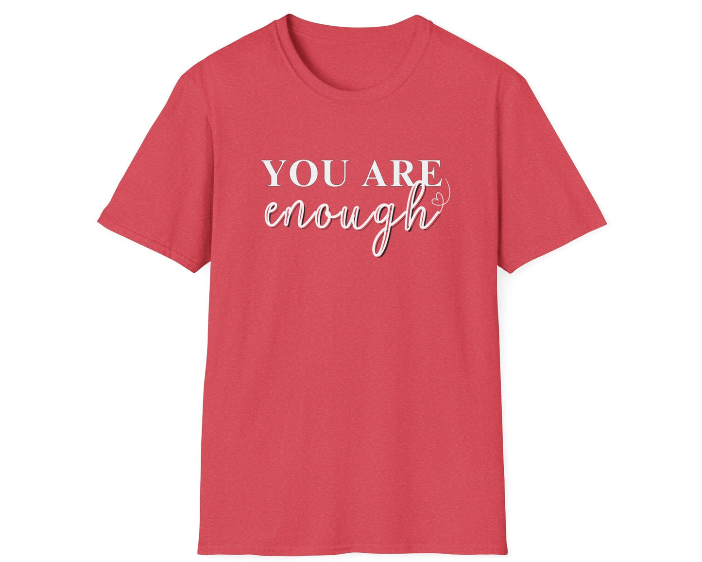 You Are Enough T-Shirt