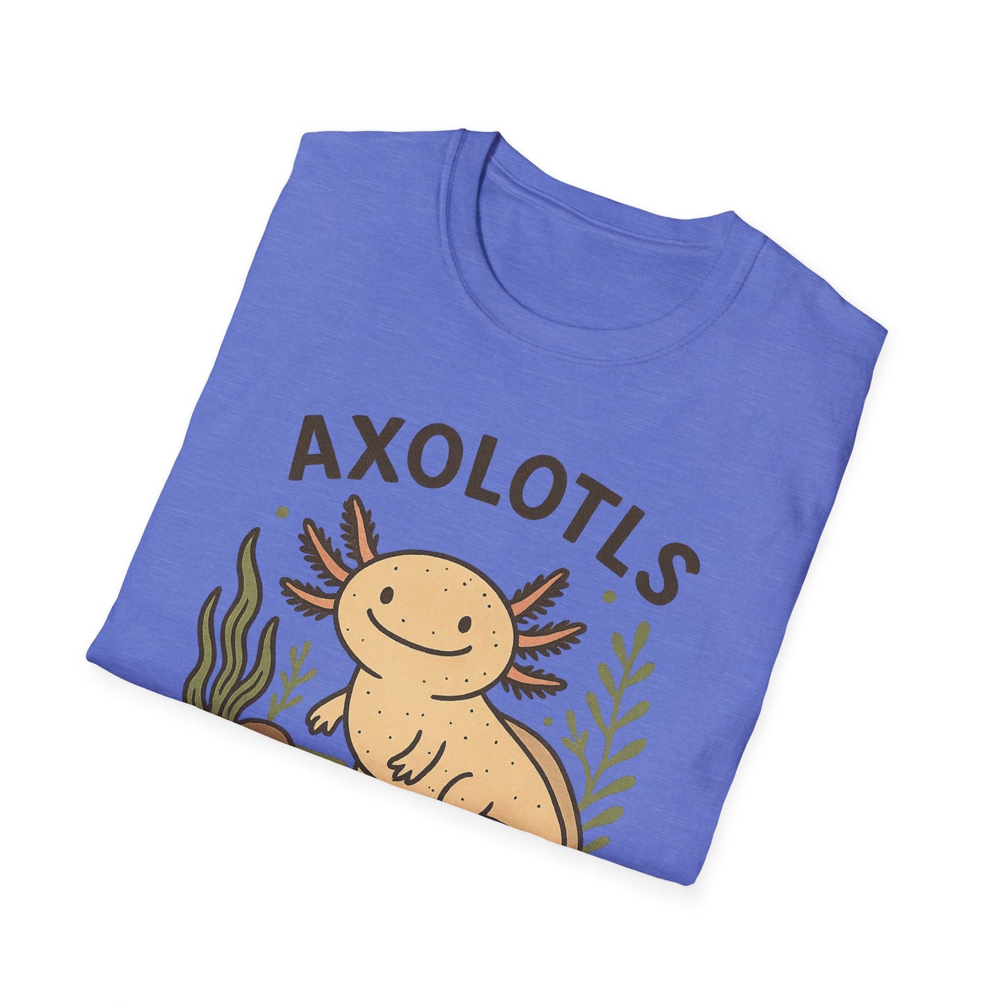 Axolotls Make Me Happy T-Shirt
