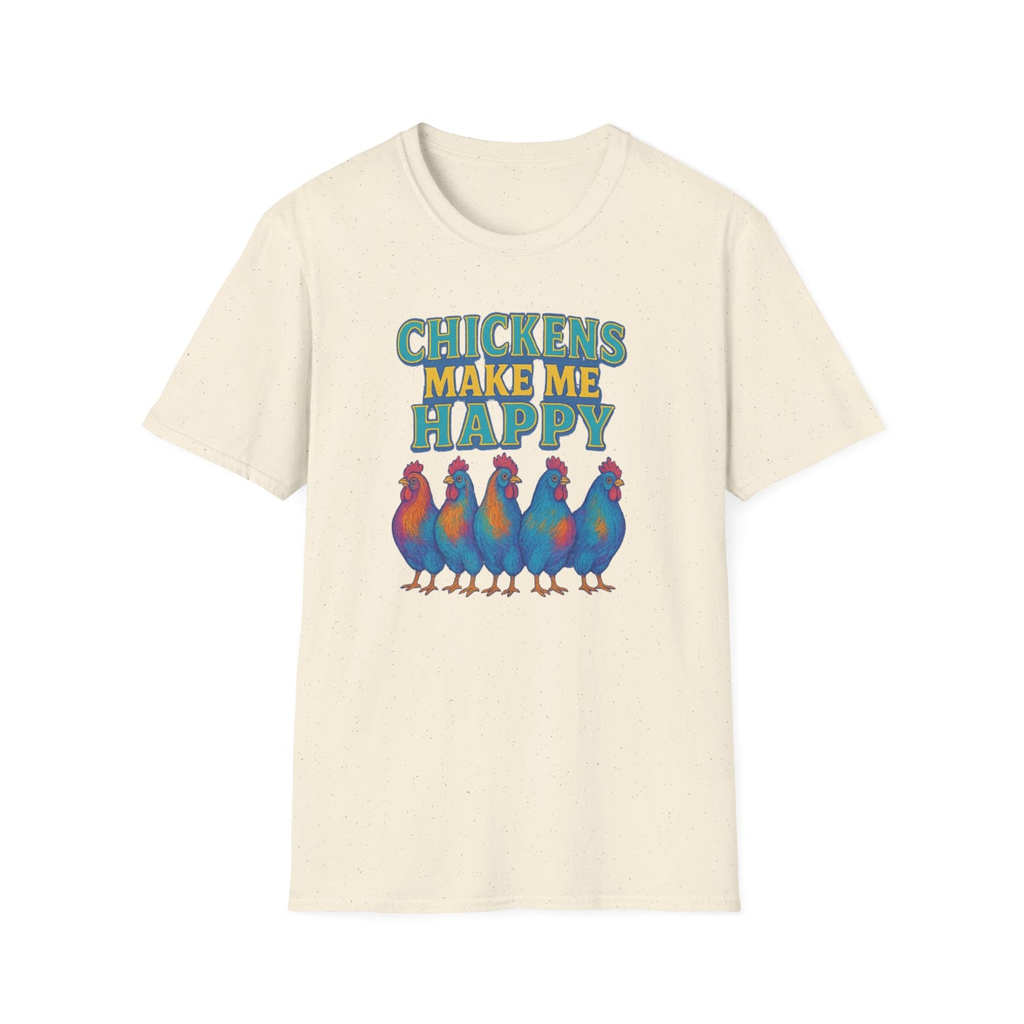 Chickens Make Me Happy T-Shirt