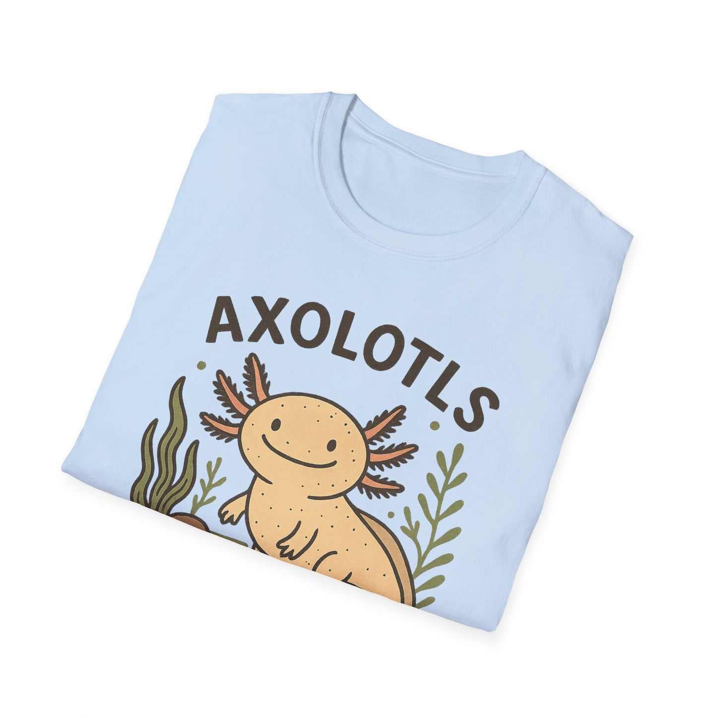 Axolotls Make Me Happy T-Shirt