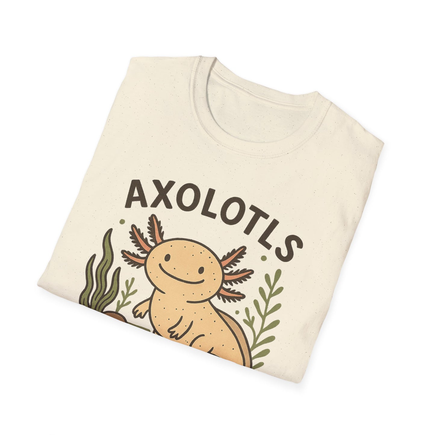 Axolotls Make Me Happy T-Shirt