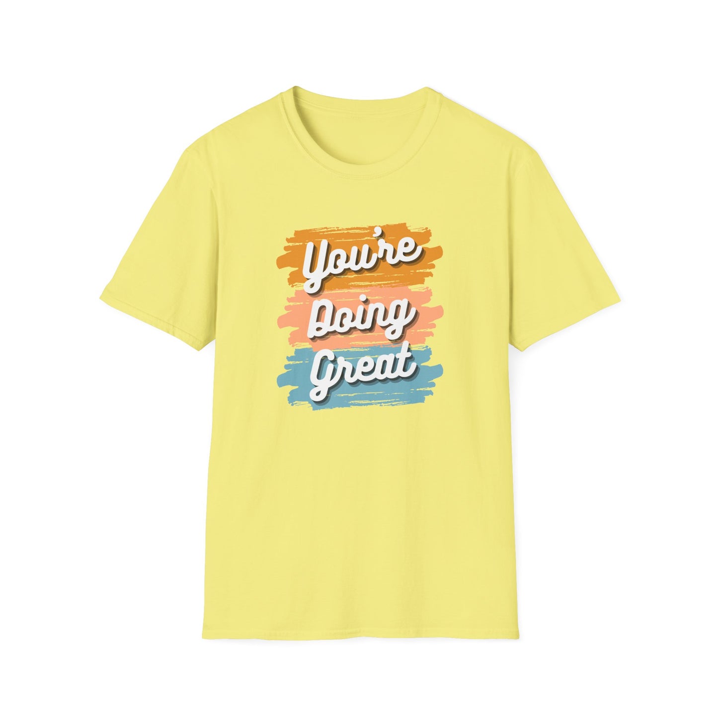You're Doing Great T-Shirt
