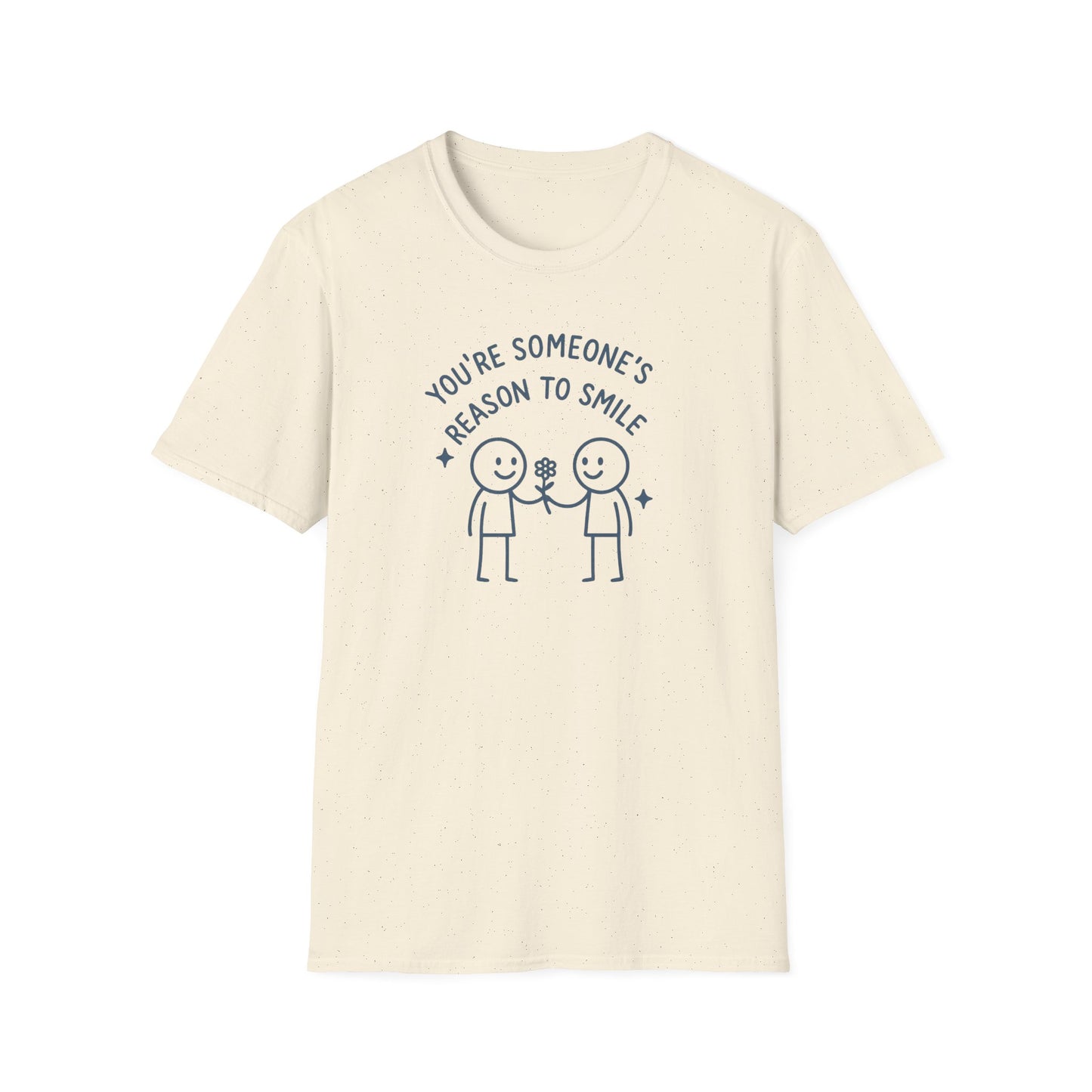 You're Someone's Reason To Smile T-Shirt
