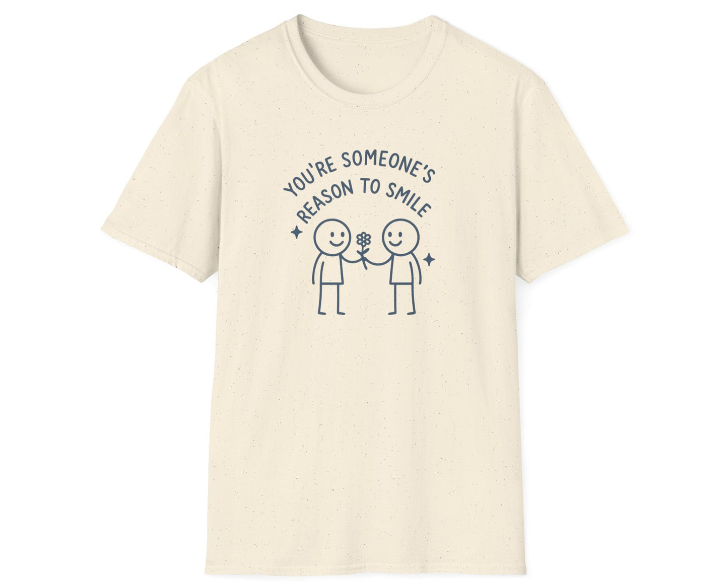 You're Someone's Reason To Smile T-Shirt