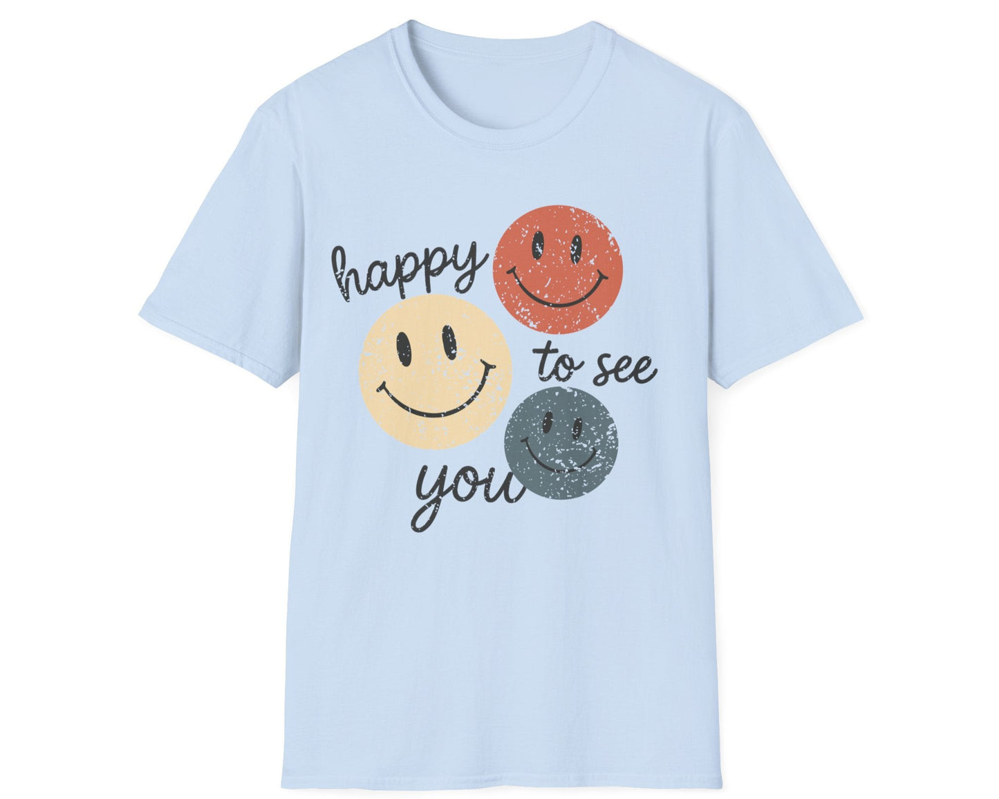 Happy To See You T-Shirt