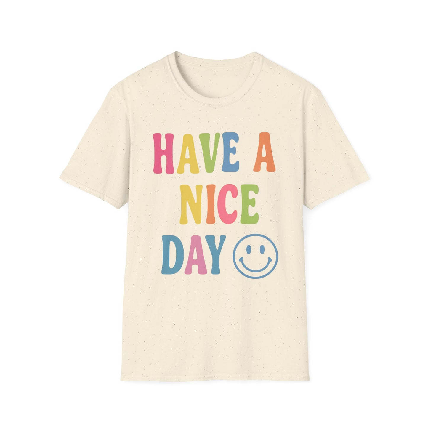 Have A Nice Day T-Shirt