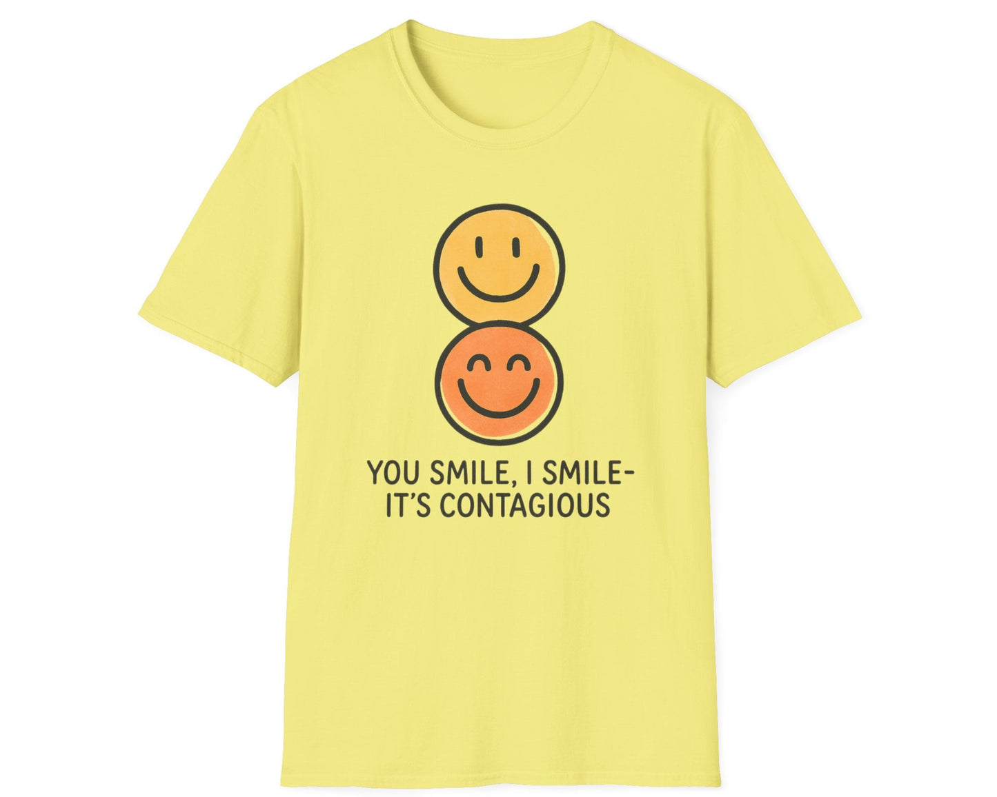 You Smile I Smile - It's Contagious T-Shirt