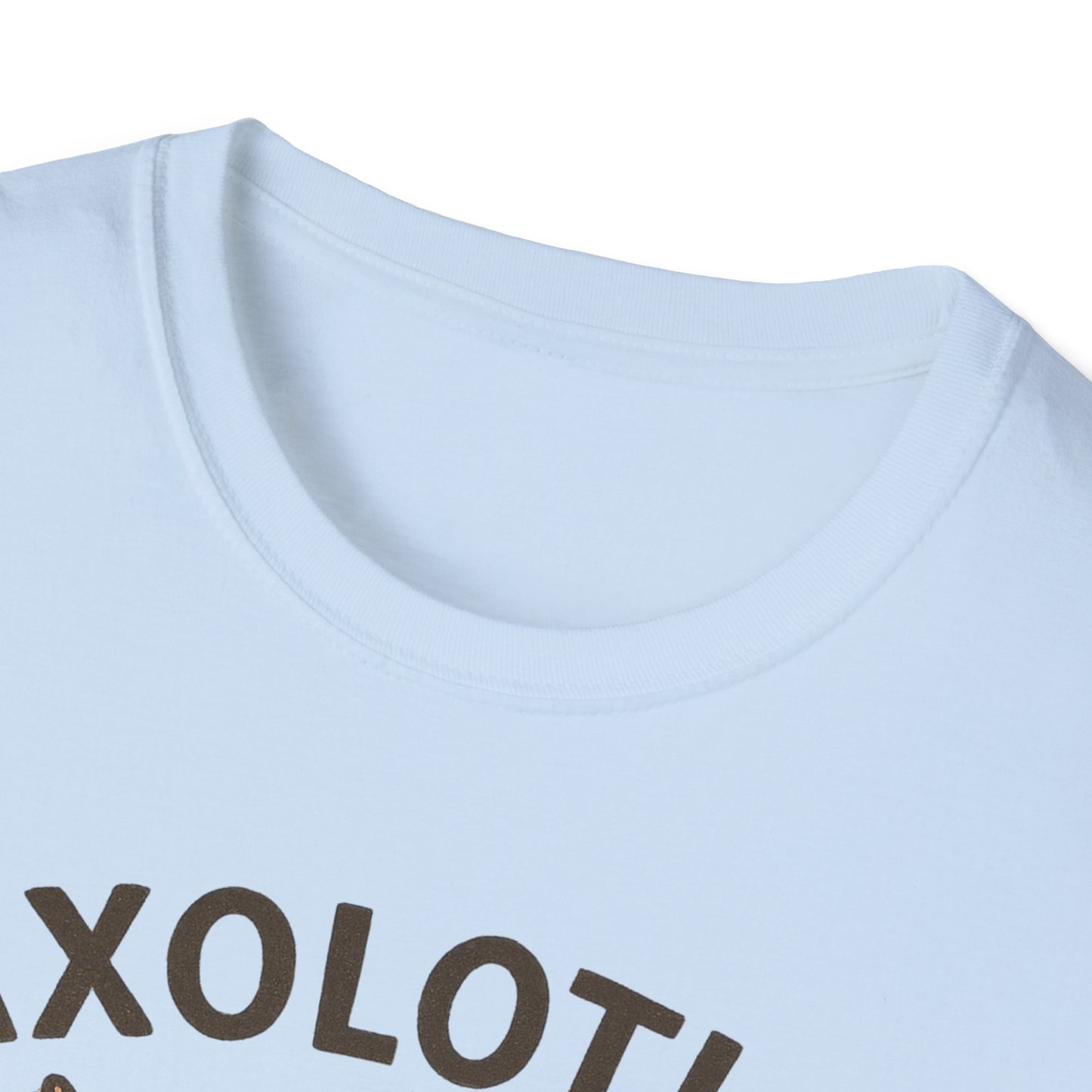 Axolotls Make Me Happy T-Shirt