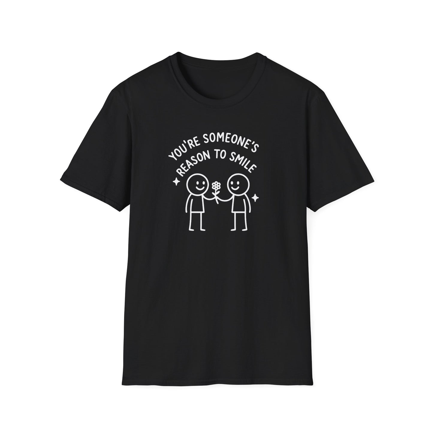 You're Someone's Reason To Smile T-Shirt