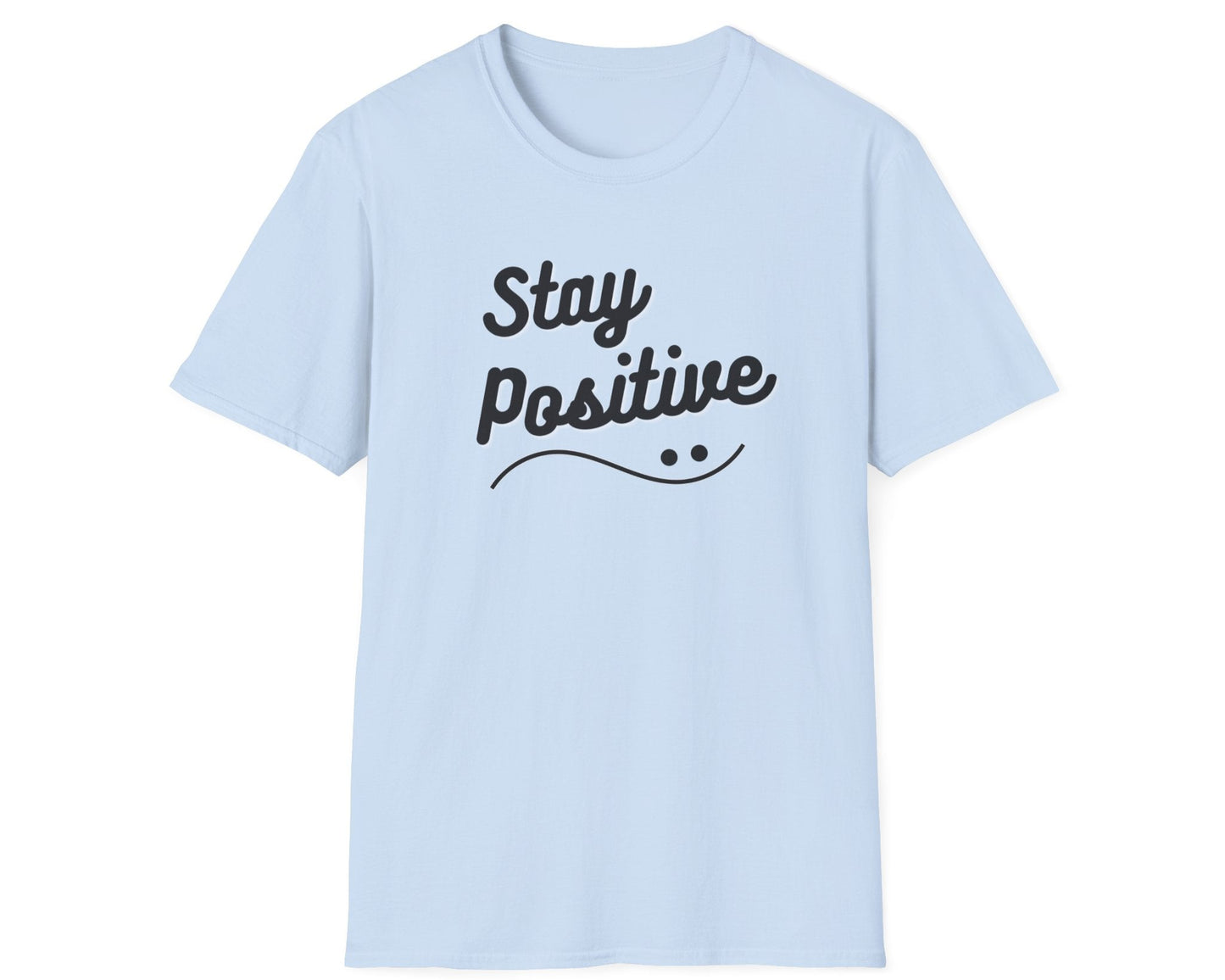 Stay Positive T-Shirt